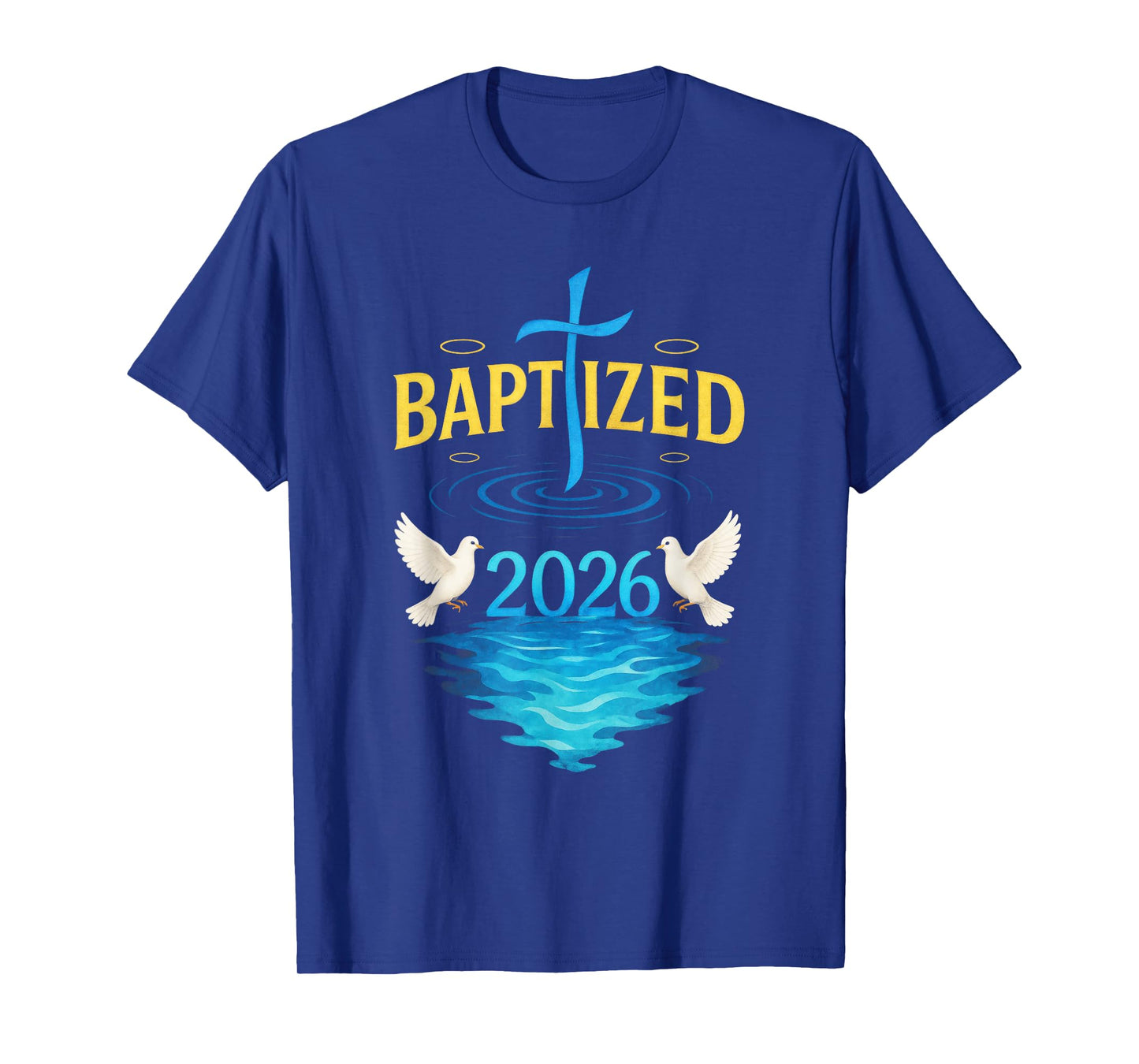 BAPTIZED 2026 - Catholic Church Jesus Cross T-Shirt