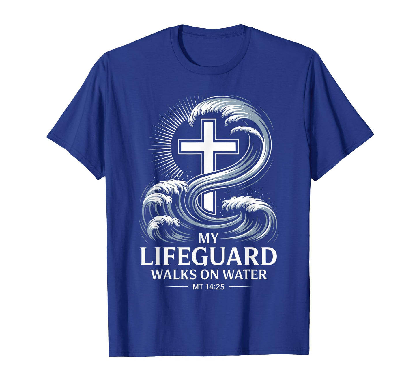 My Lifeguard Walks On Water MT 14:25 T-Shirt