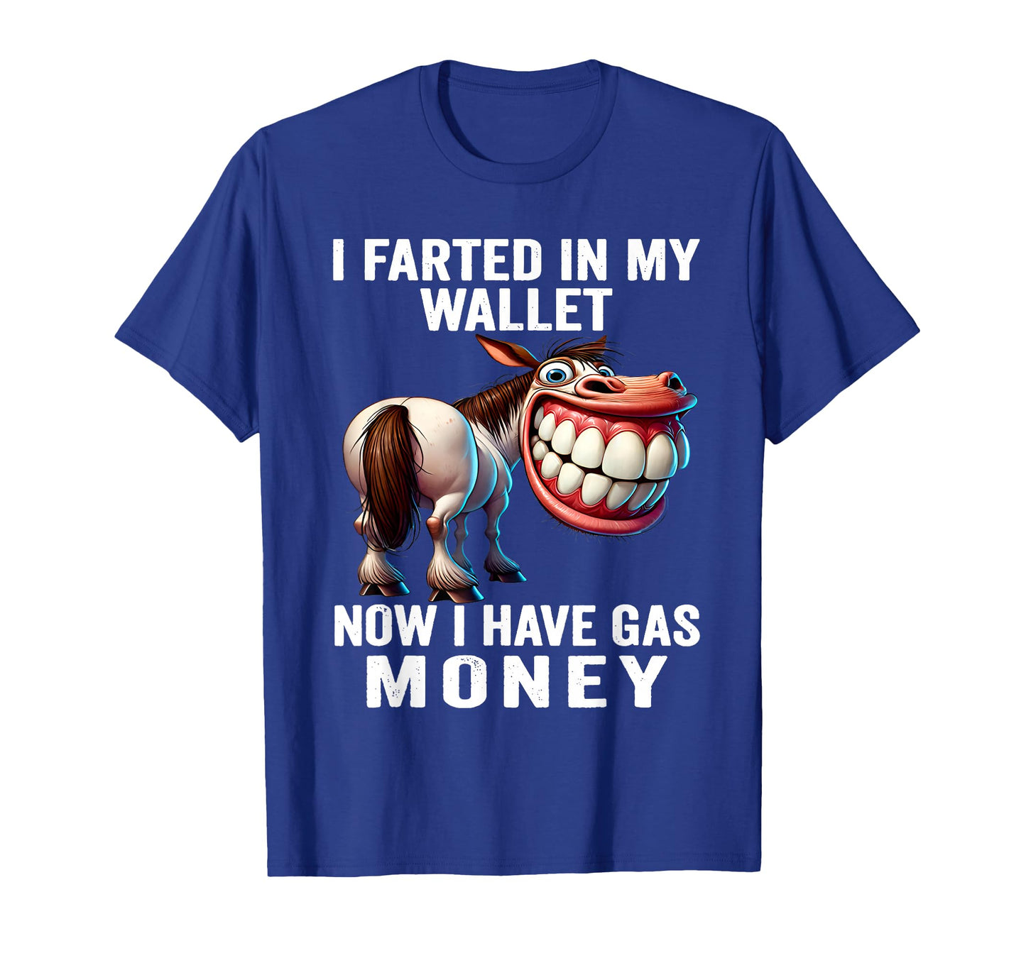I Farted in My Wallet Now I Have Gas Money Funny Donkey T-Shirt