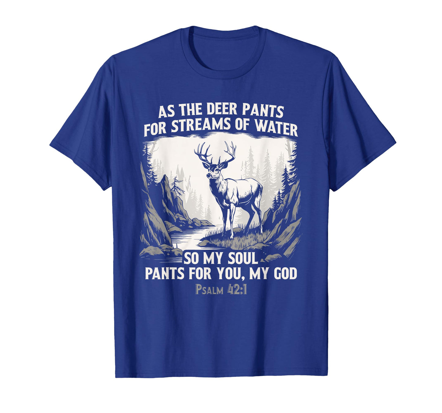 As The Deer Pants For Streams Of Water Christian Hunter T-Shirt