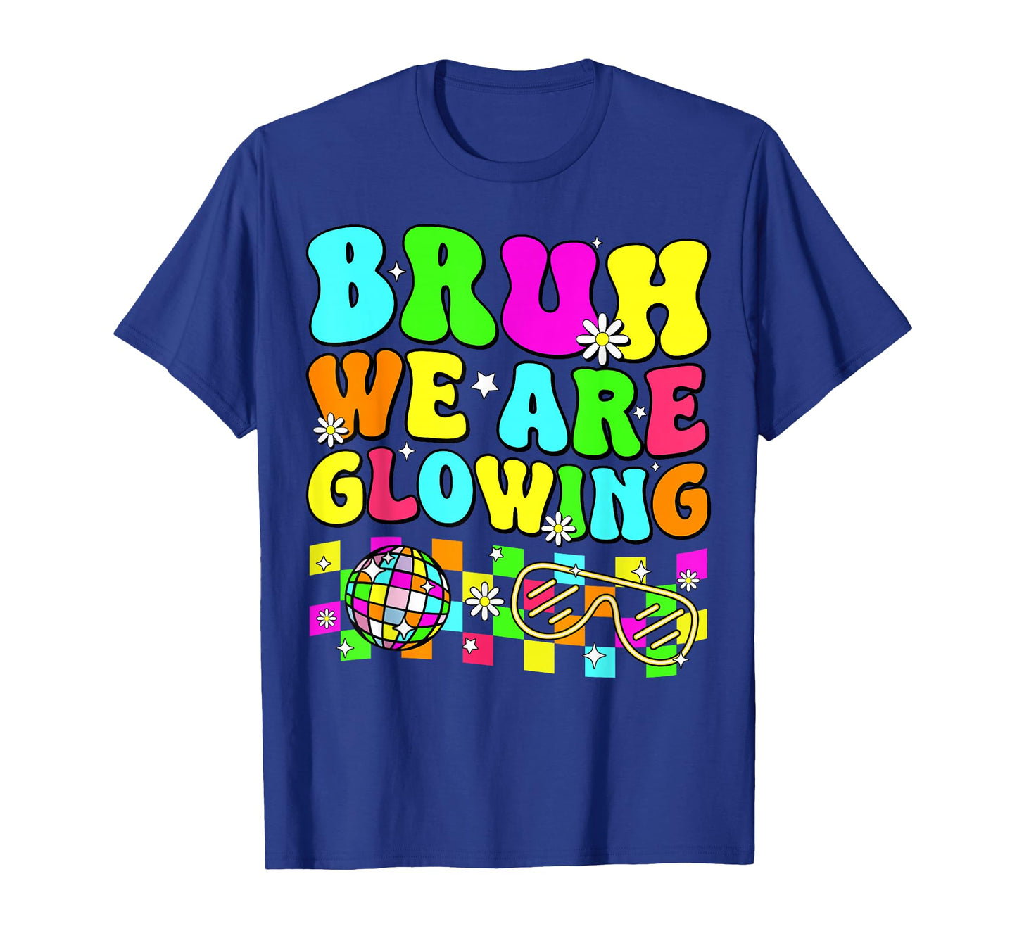 Bruh We Are Glowing In My Glowing Era Colorful Team Tie Dye T-Shirt