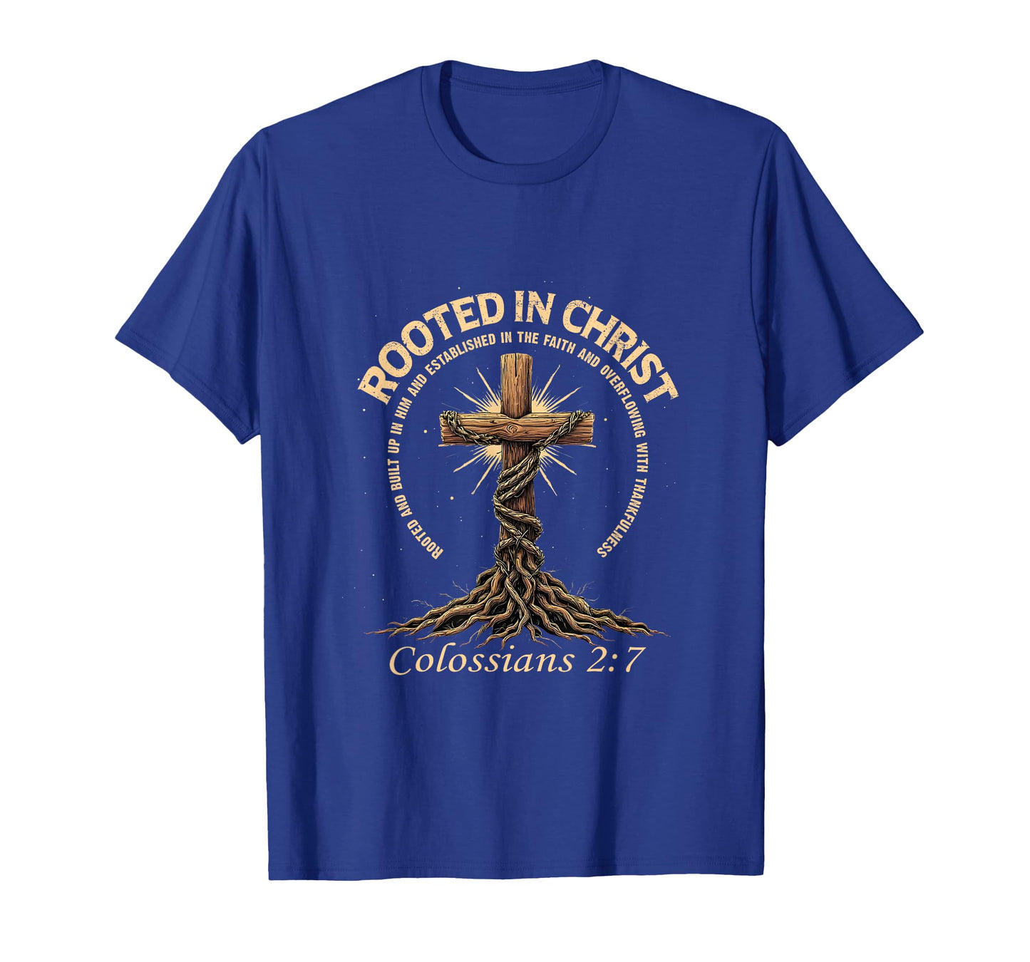 Bible Verse Faith Rooted in Christ Colossians 2:7 T-Shirt