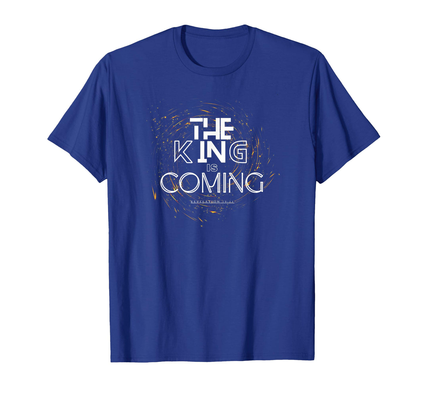 The King is Coming Bible Verse Christian T-Shirt