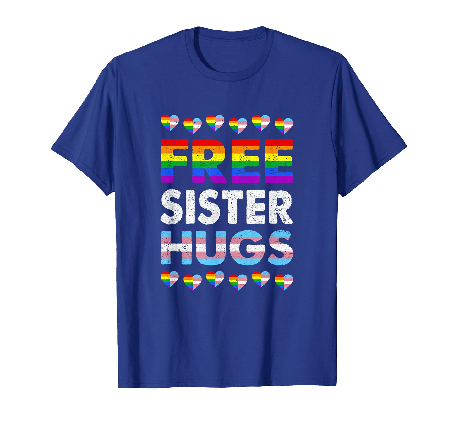 Free Sister Hugs Rainbow Lgbtq Gay Pride Month Proud Ally T-Shirt