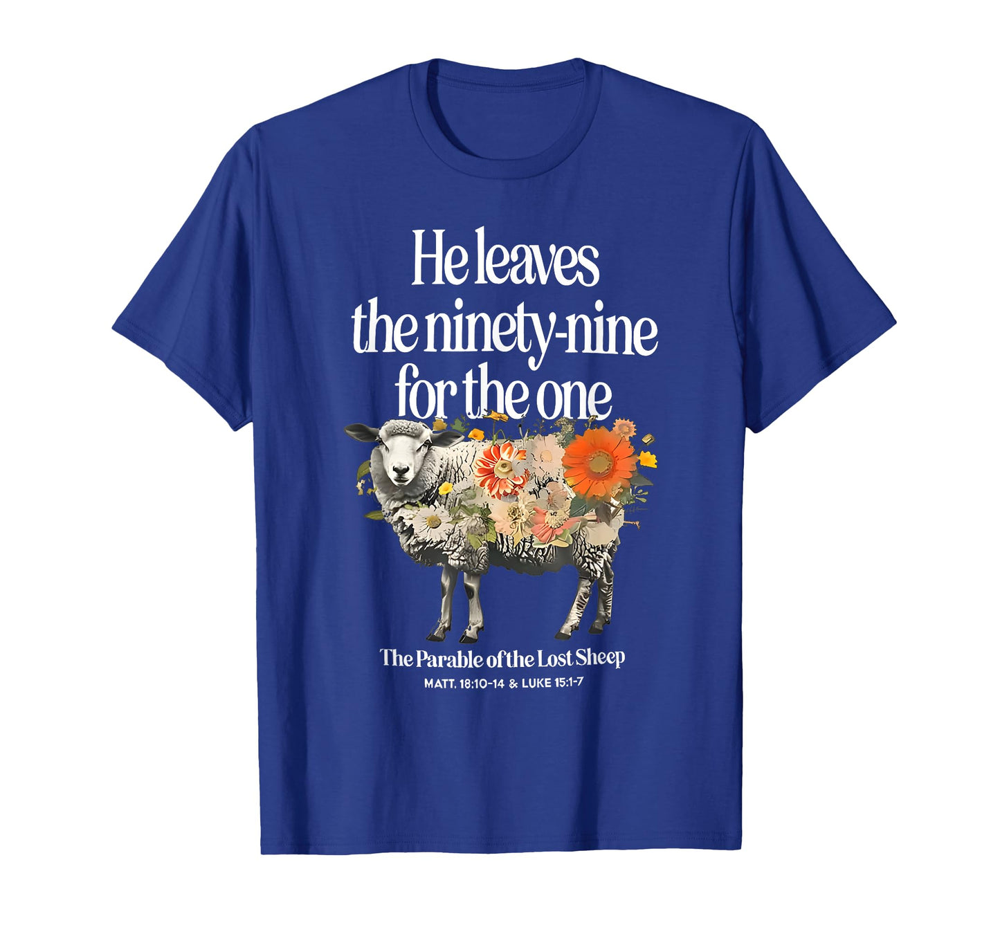 he leaves the 99 for the one funny shepherd christian jesus T-Shirt