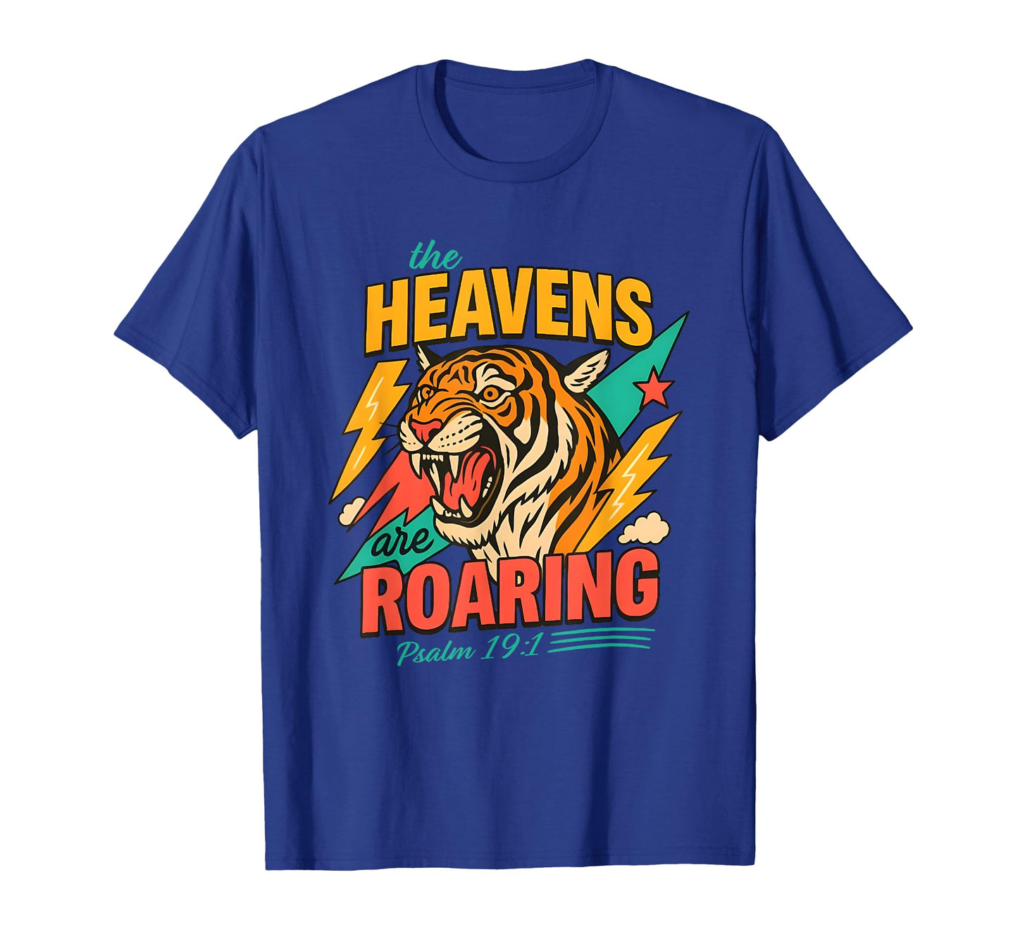 The Heavens are Roaring, Psalm 19:1, Women Christian T-Shirt