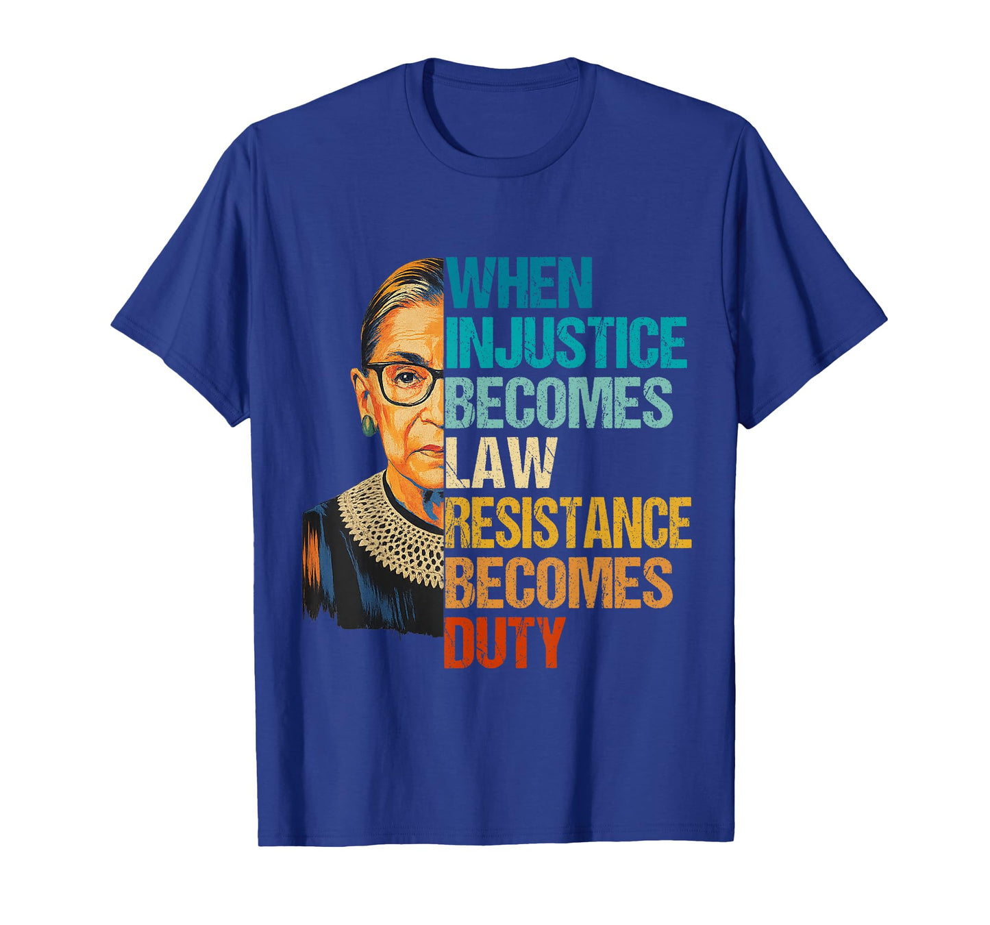 When Injustice Becomes Law Resistance Becomes Duty Quote T-Shirt