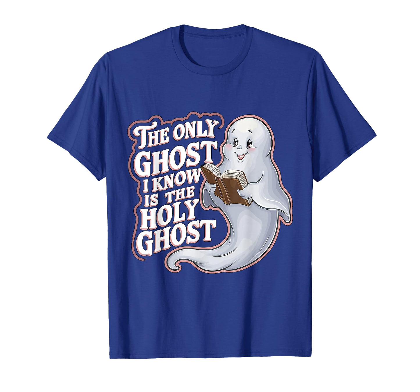 The Only Ghost I Know Is The Holy Ghost Christian Halloween T-Shirt