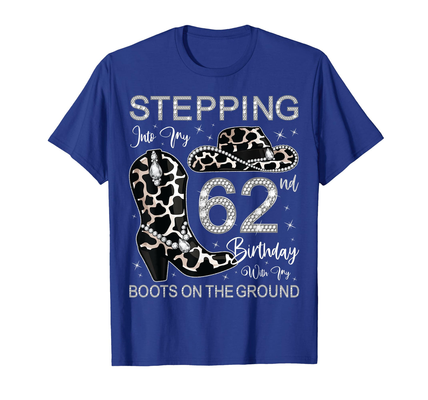 Stepping Into My 62nd Birthday With My Boots On The Ground T-Shirt