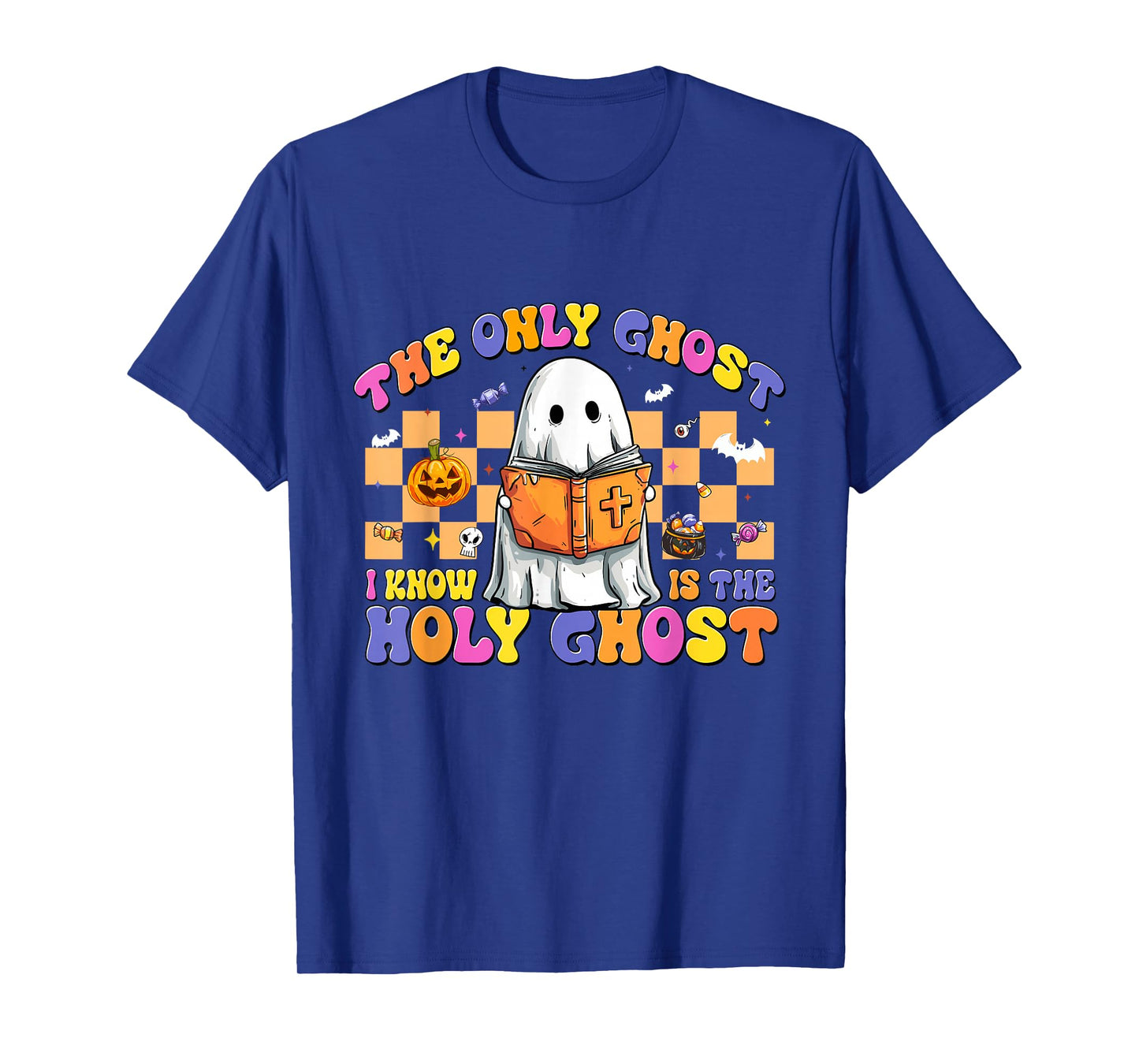 The Only Ghost I Know is The Holy Ghost Halloween Religious T-Shirt