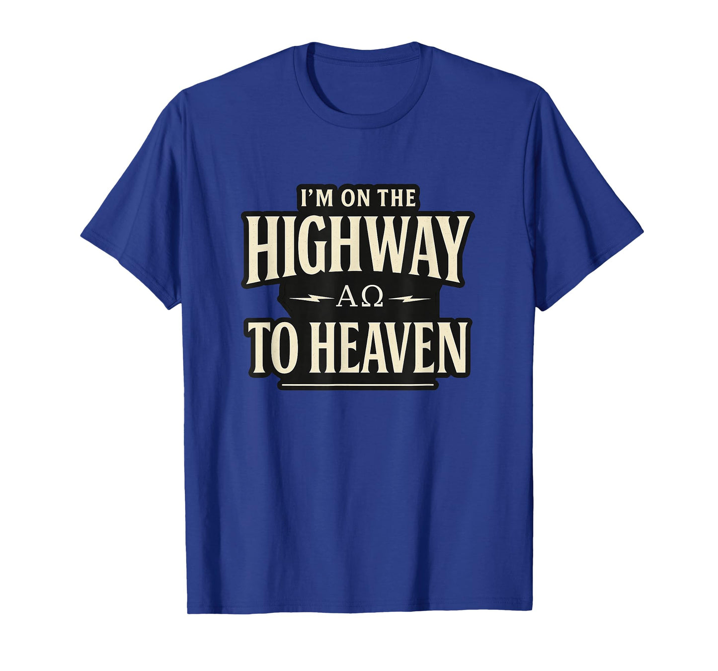 I'm on The Highway to Heaven Alpha and Omega Christian Rock T-Shirt