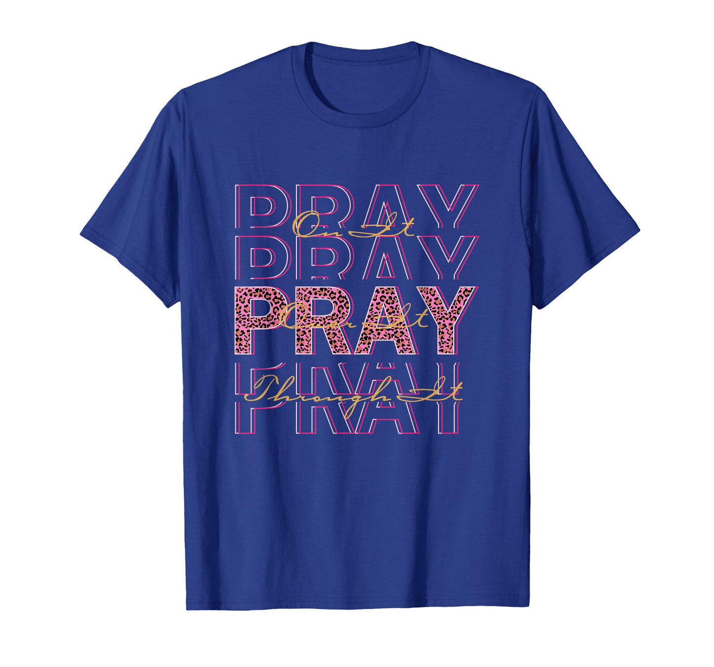 Pray On It Pray Over It Prayer Christian Jesus T-Shirt