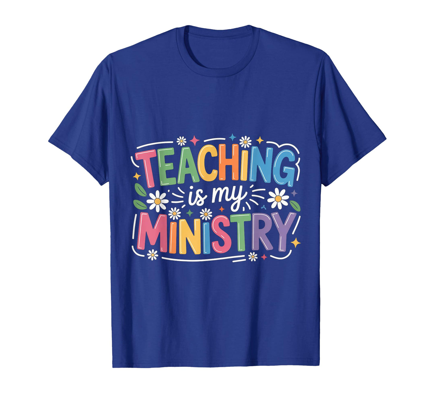 Teaching is My Ministry Flower Jesus Christian Teacher T-Shirt