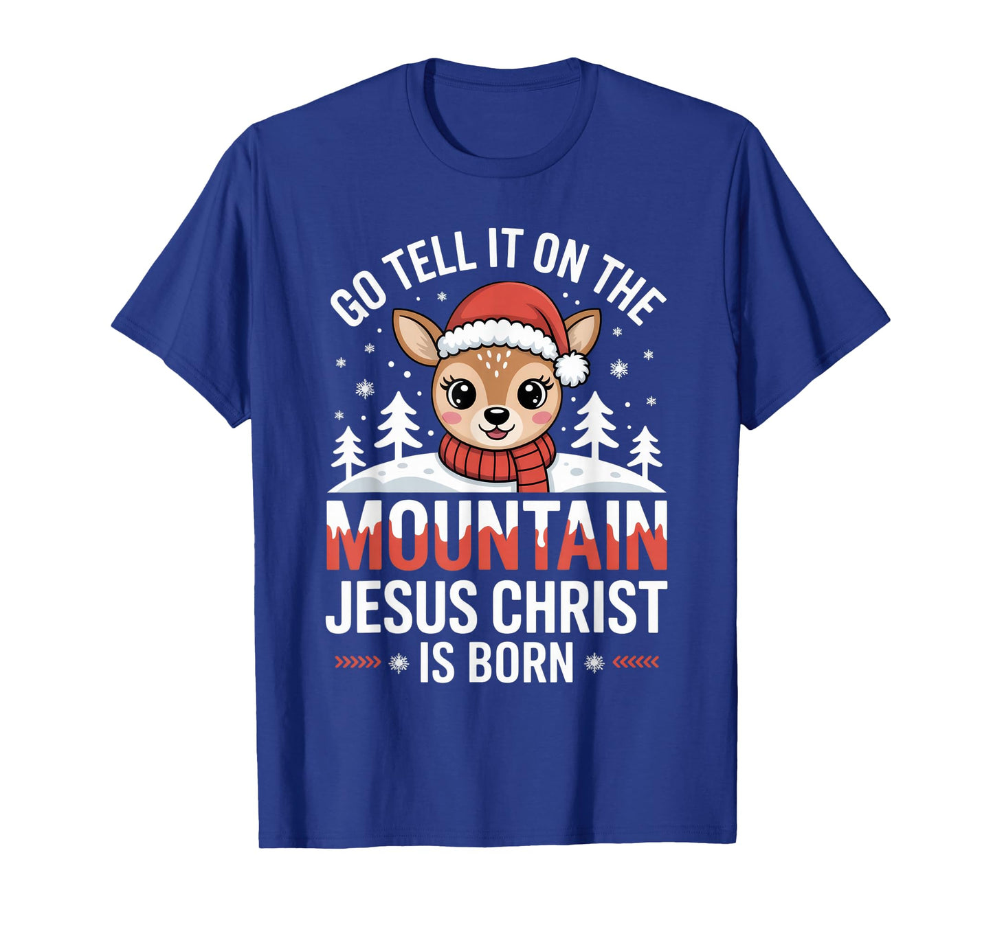 Go Tell It on The Mountain Deer Christmas Cheer Festive T-Shirt