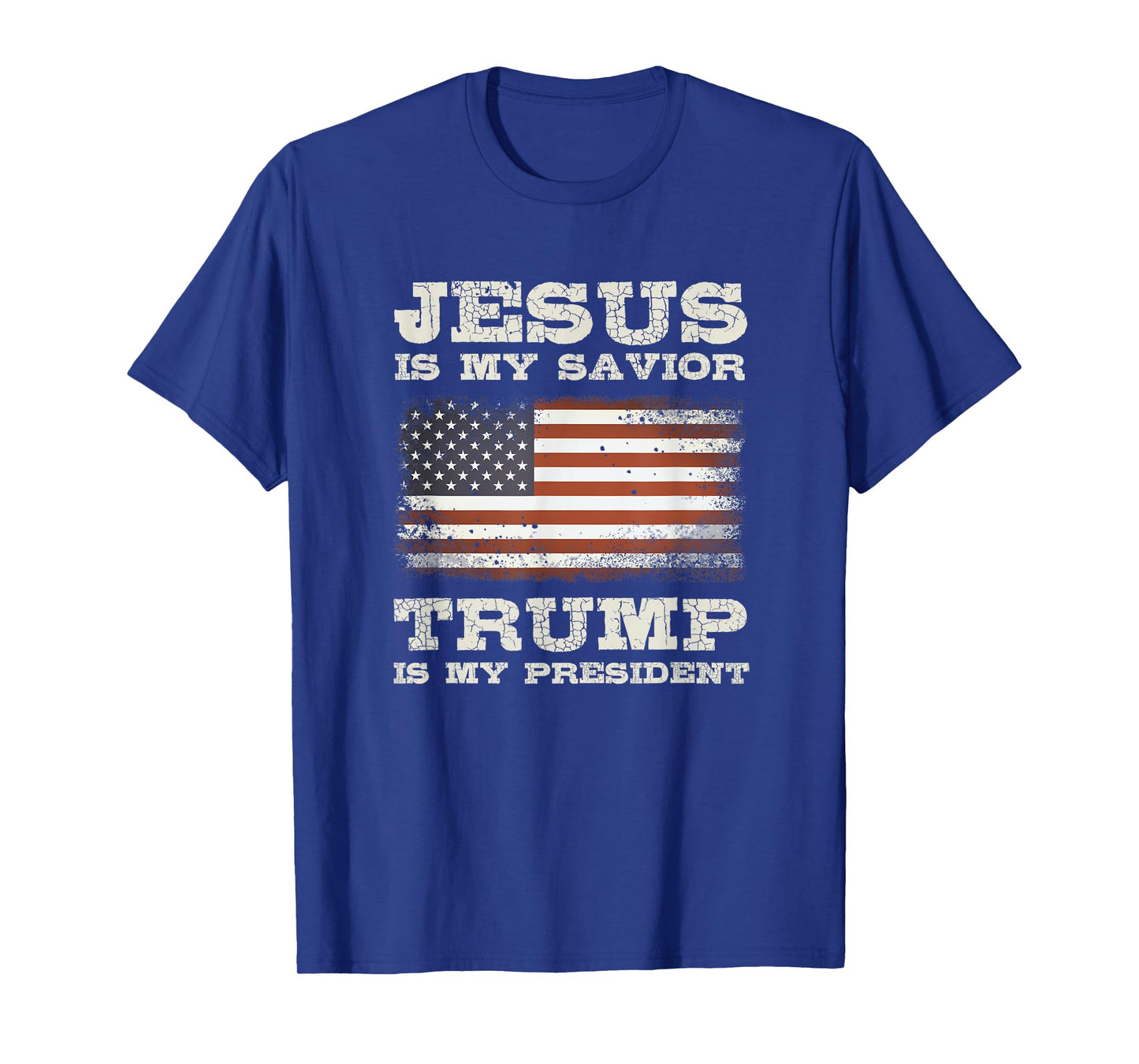 Jesus Is My Savior, Trump Is My President T-Shirt