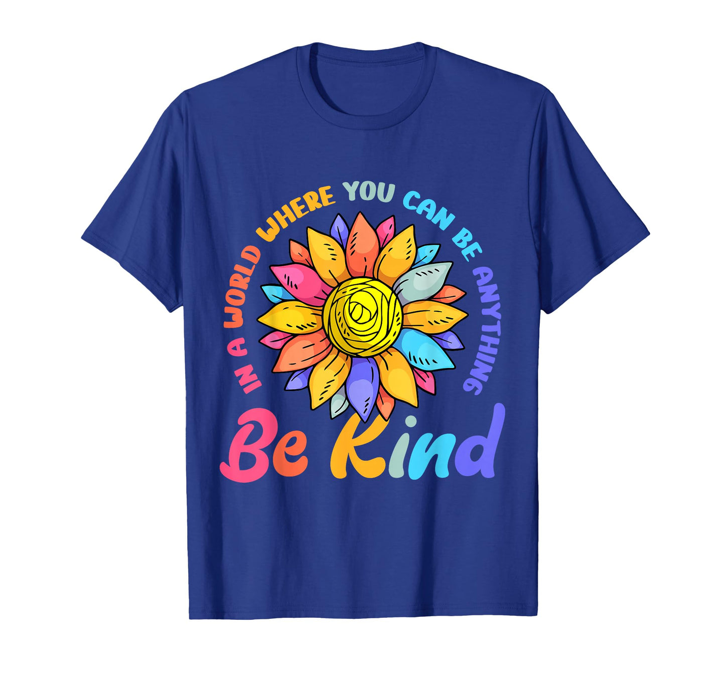 Be Kind Positive Quote Choose Kindness Men Women Kids T-Shirt