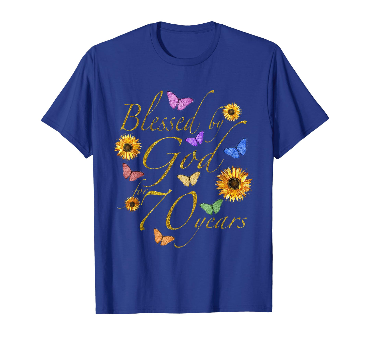 Blessed By God For 70 Year Butterfly Sunflower 70th Birthday T-Shirt