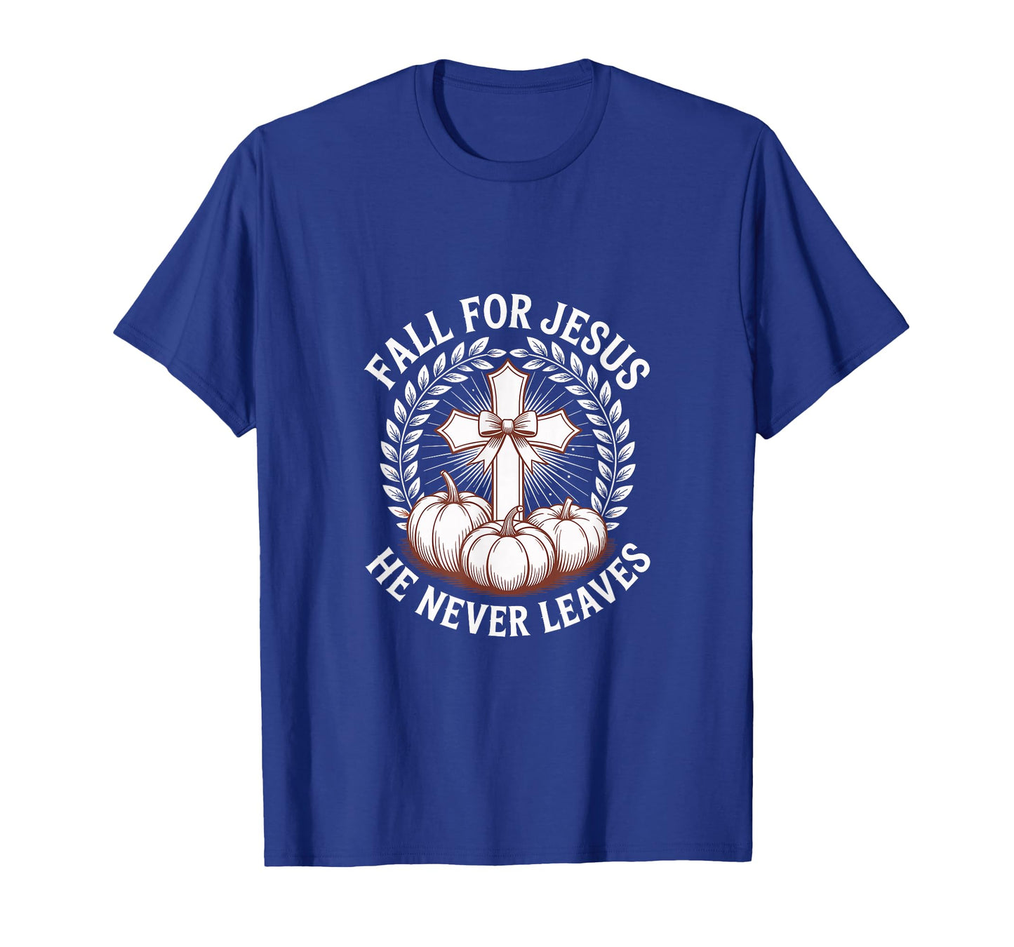 Fall for Jesus He Never Leaves Faith Pumpkins Cross T-Shirt
