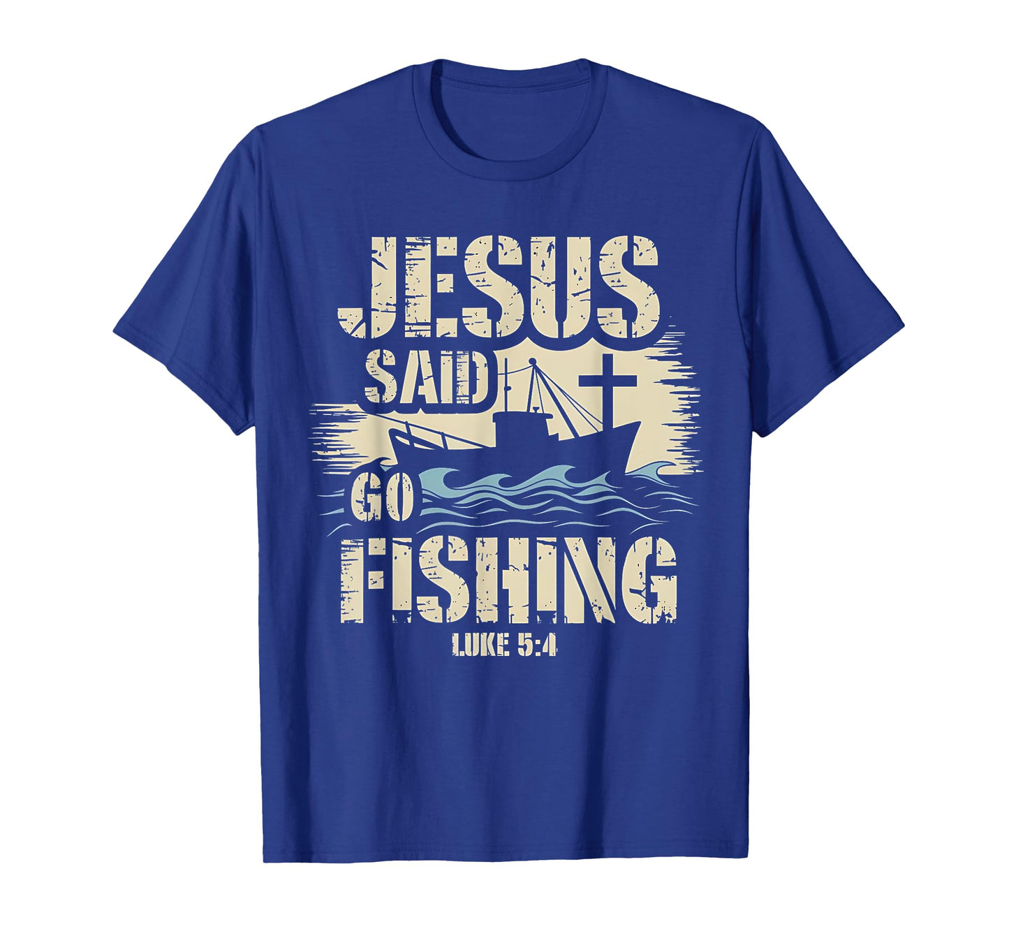 Jesus Christ Said Go Fishing Luke 5:4 Fisherman boat T-Shirt