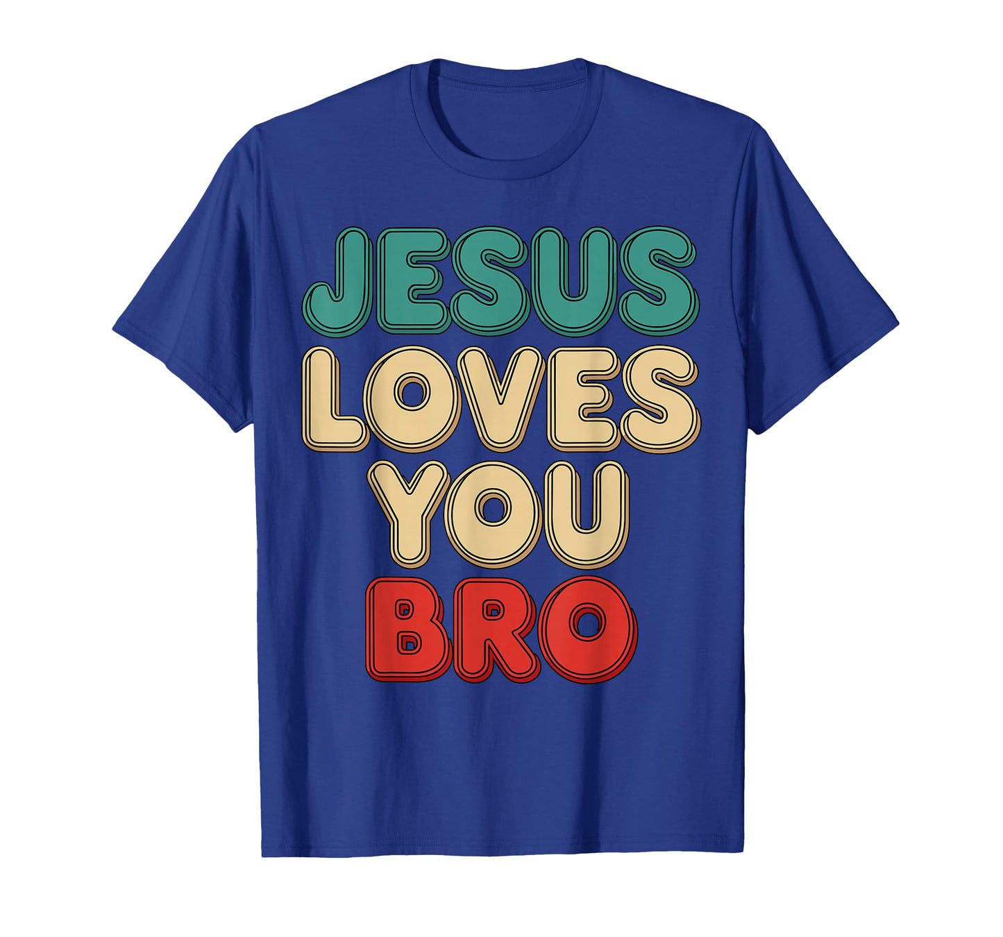 Jesus Loves You Bro Christian Faith Religious Humor T-Shirt