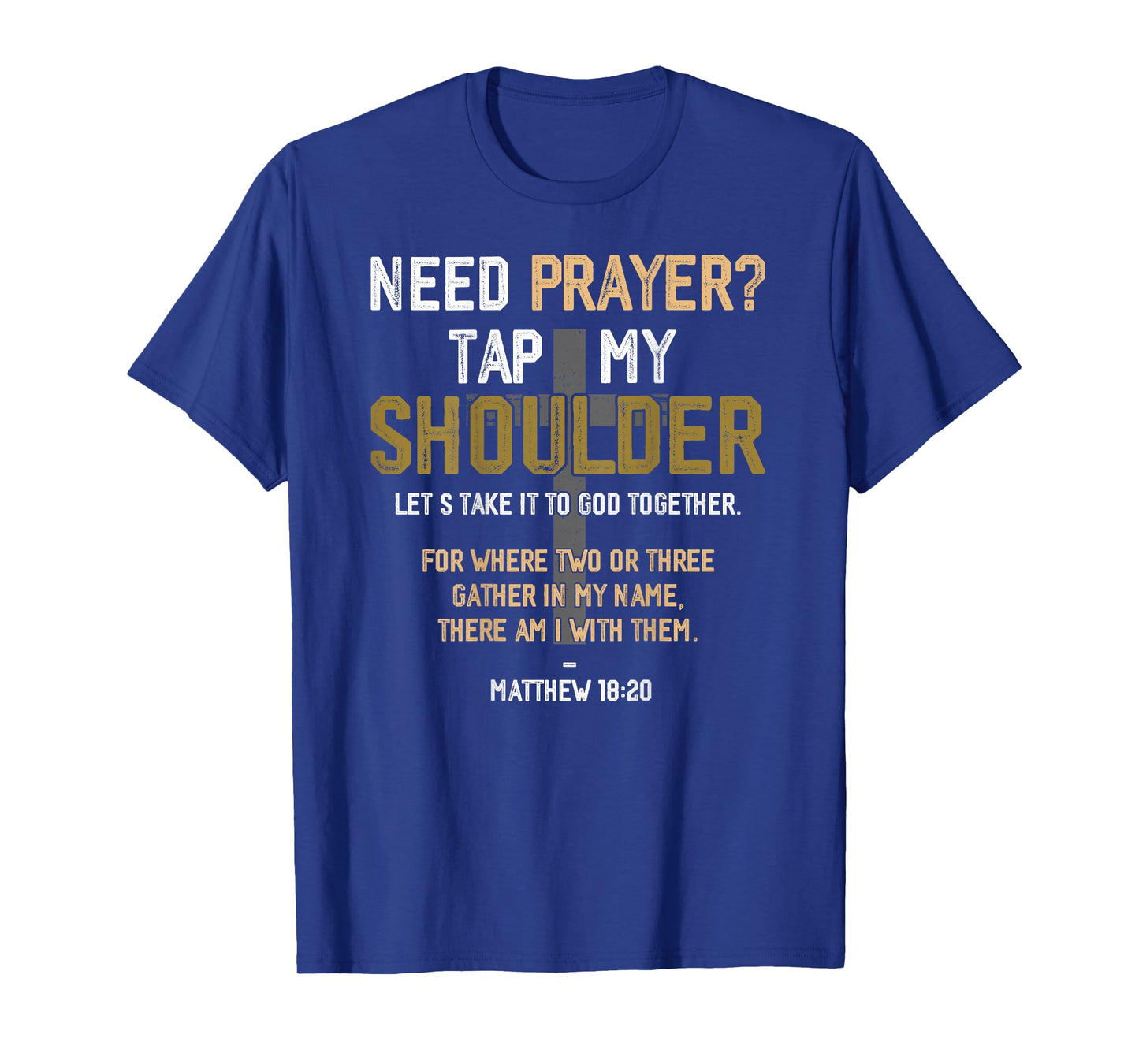 Need Prayer Tap My Shoulder Bible Verse Christian On Back T-Shirt