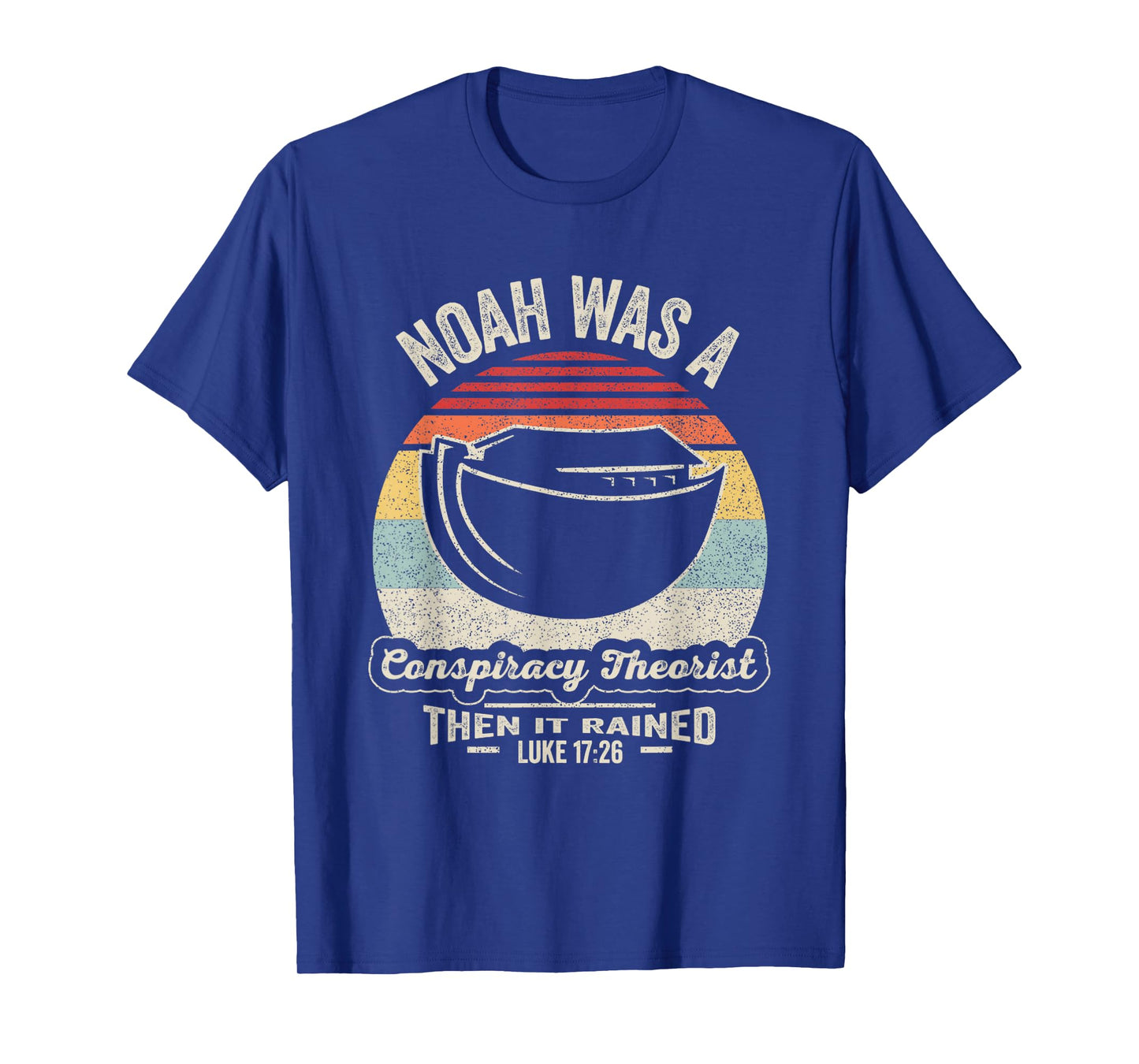 Vintage Retro Noah Was A Conspiracy Theorist Then It Rained T-Shirt