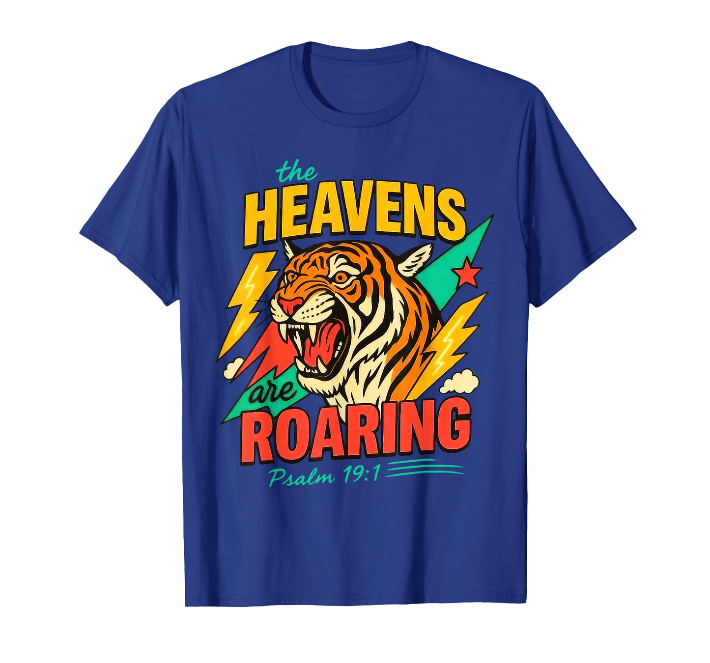 The Heavens are Roaring Psalm 19:1 Tiger Christian Faith T-Shirt