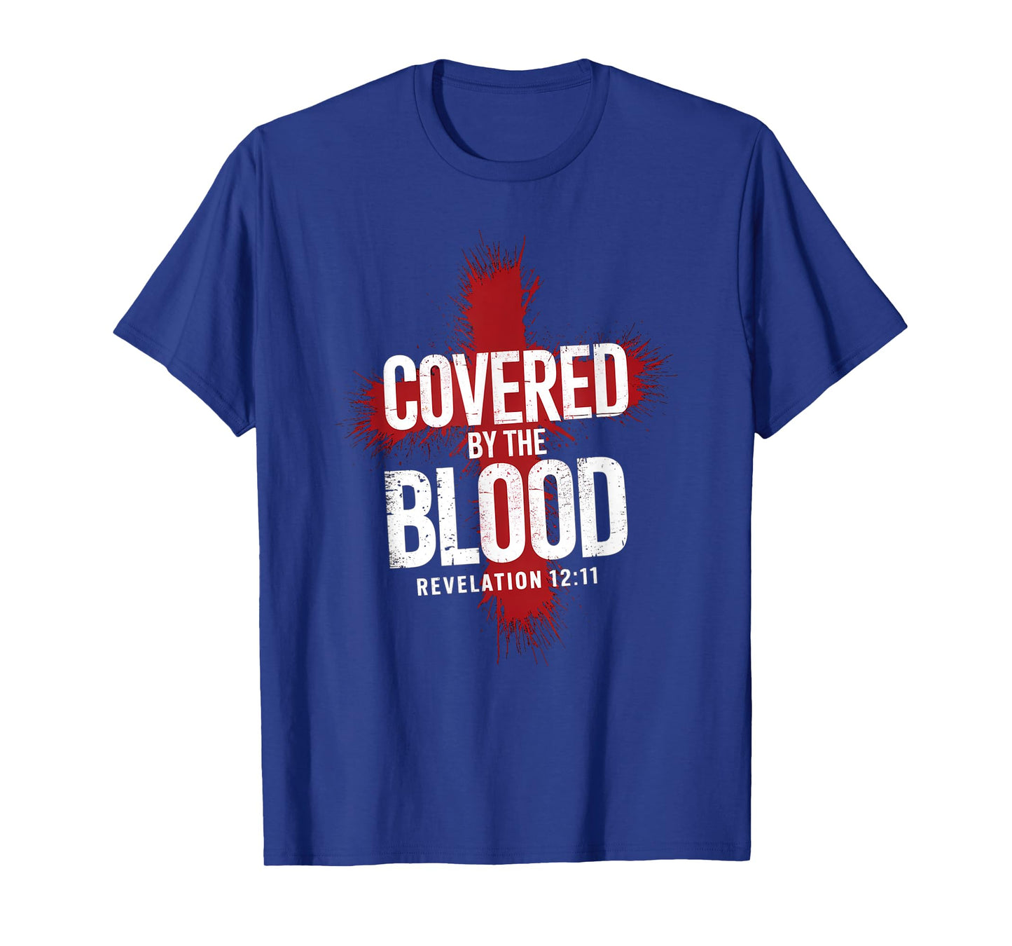 Revelation 12 11 Covered By the Blood Bible Verse T-Shirt