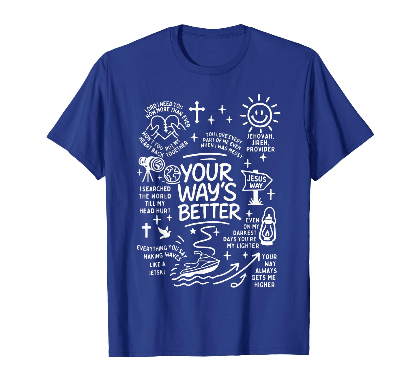 Your Way's Better Christian Quote Jesus Faith Bible Verse T-Shirt