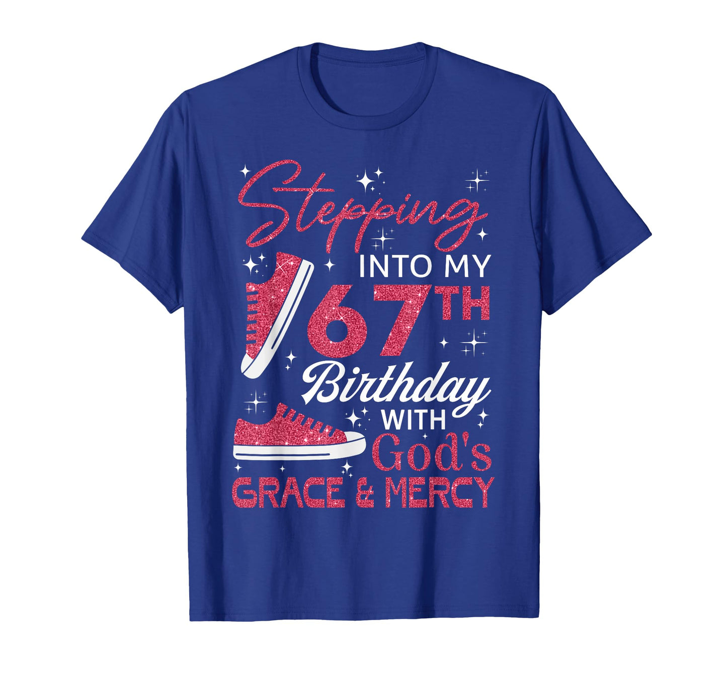 Stepping into my 67th birthday with God's grace & Mercy T-Shirt