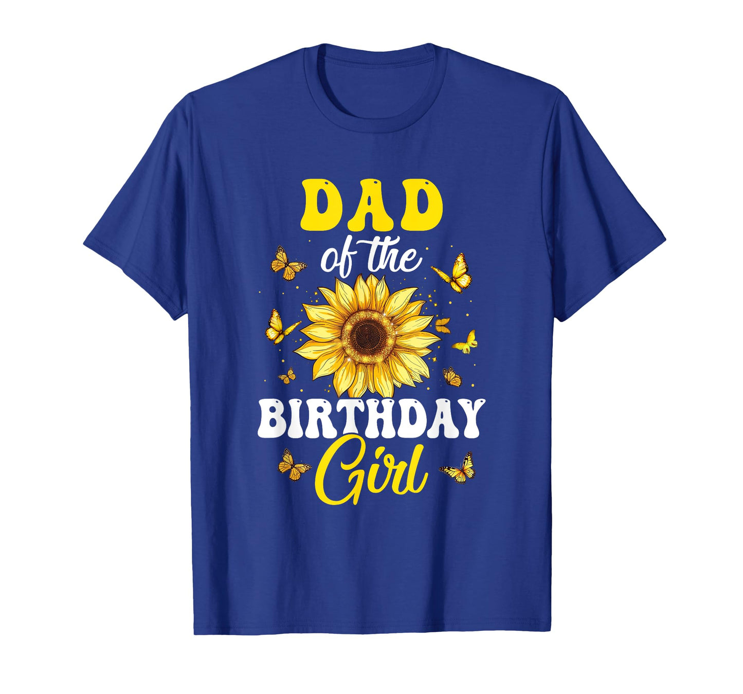 Dad Of The Birthday Girl Sunflower Party Family Matching T-Shirt