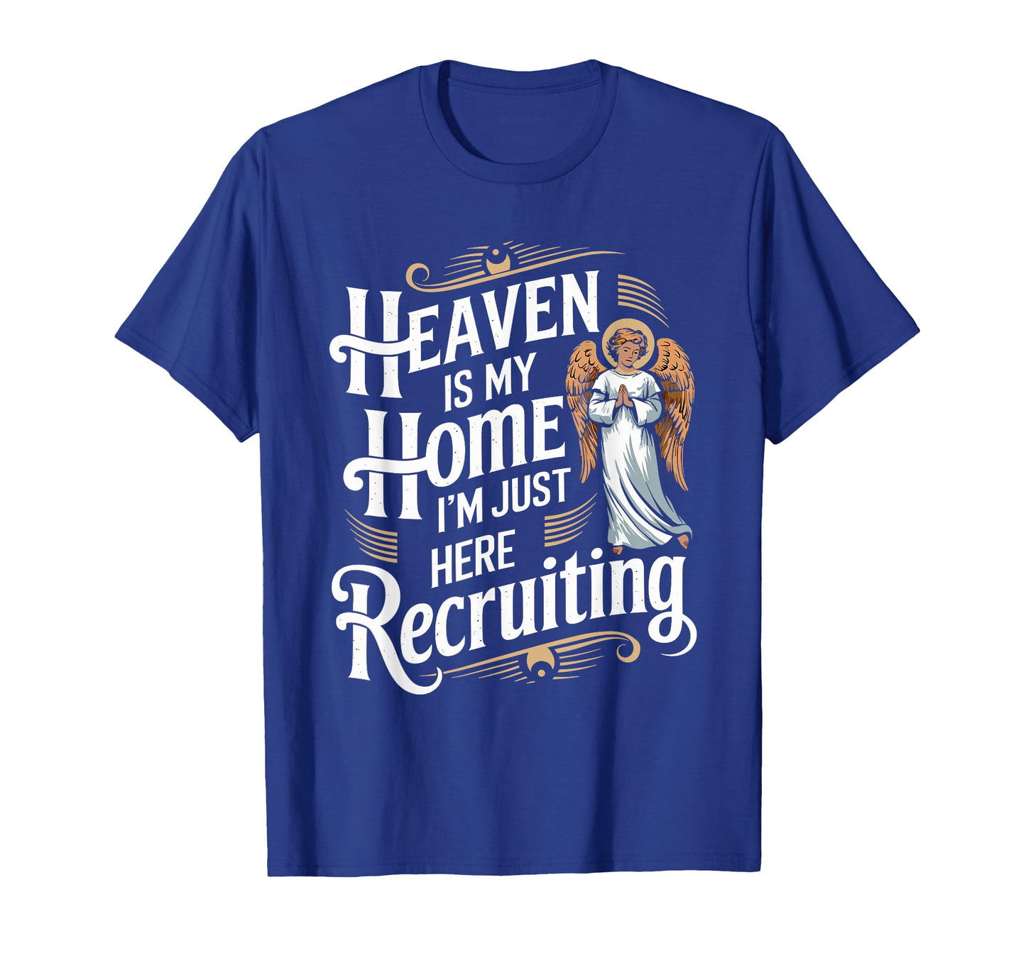 Heaven Is My Home I'm Just Here Recruiting Christian T-Shirt