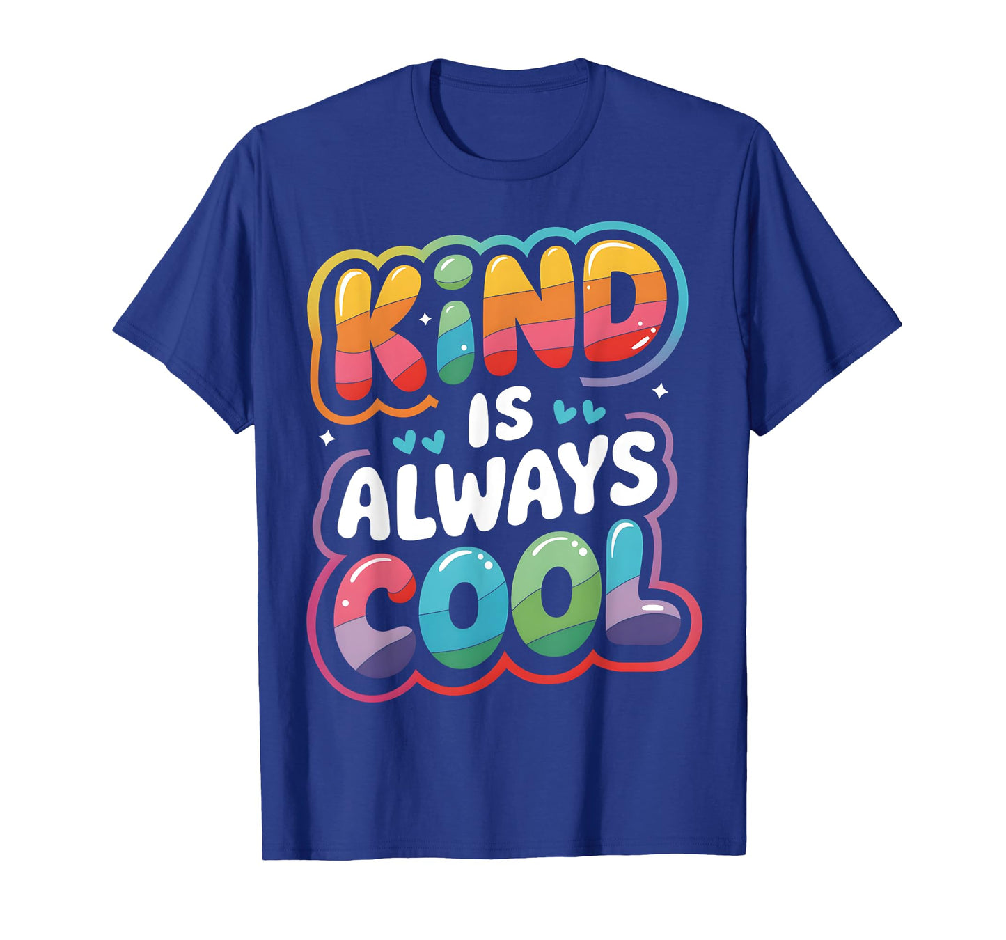 Kind is Always Cool Be Kind Positive Quotes Choose Kindness T-Shirt