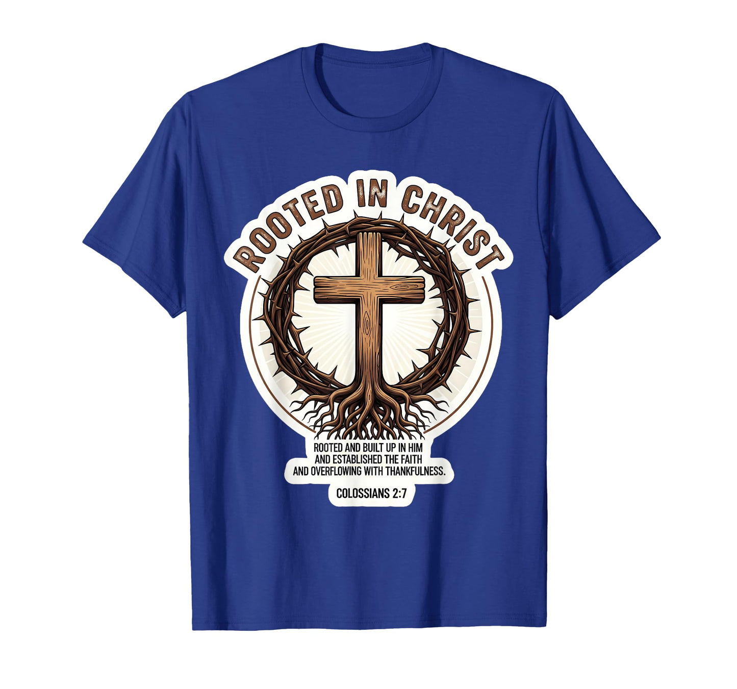 Rooted in Christ Colosseans 2:7 Bible Verse Quote Christian T-Shirt