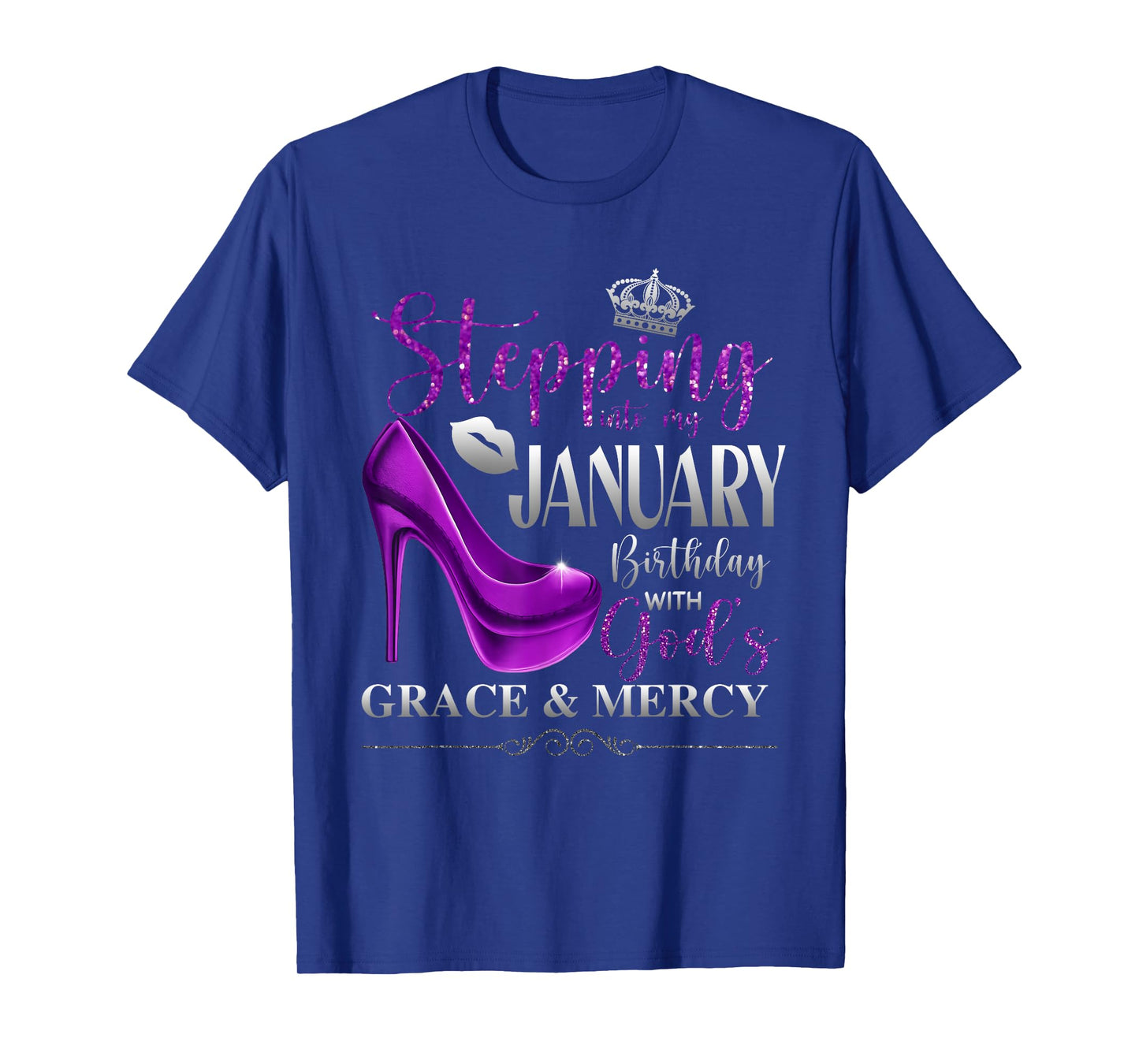 Stepping Into My January Birthday with God's Grace & Mercy T-Shirt