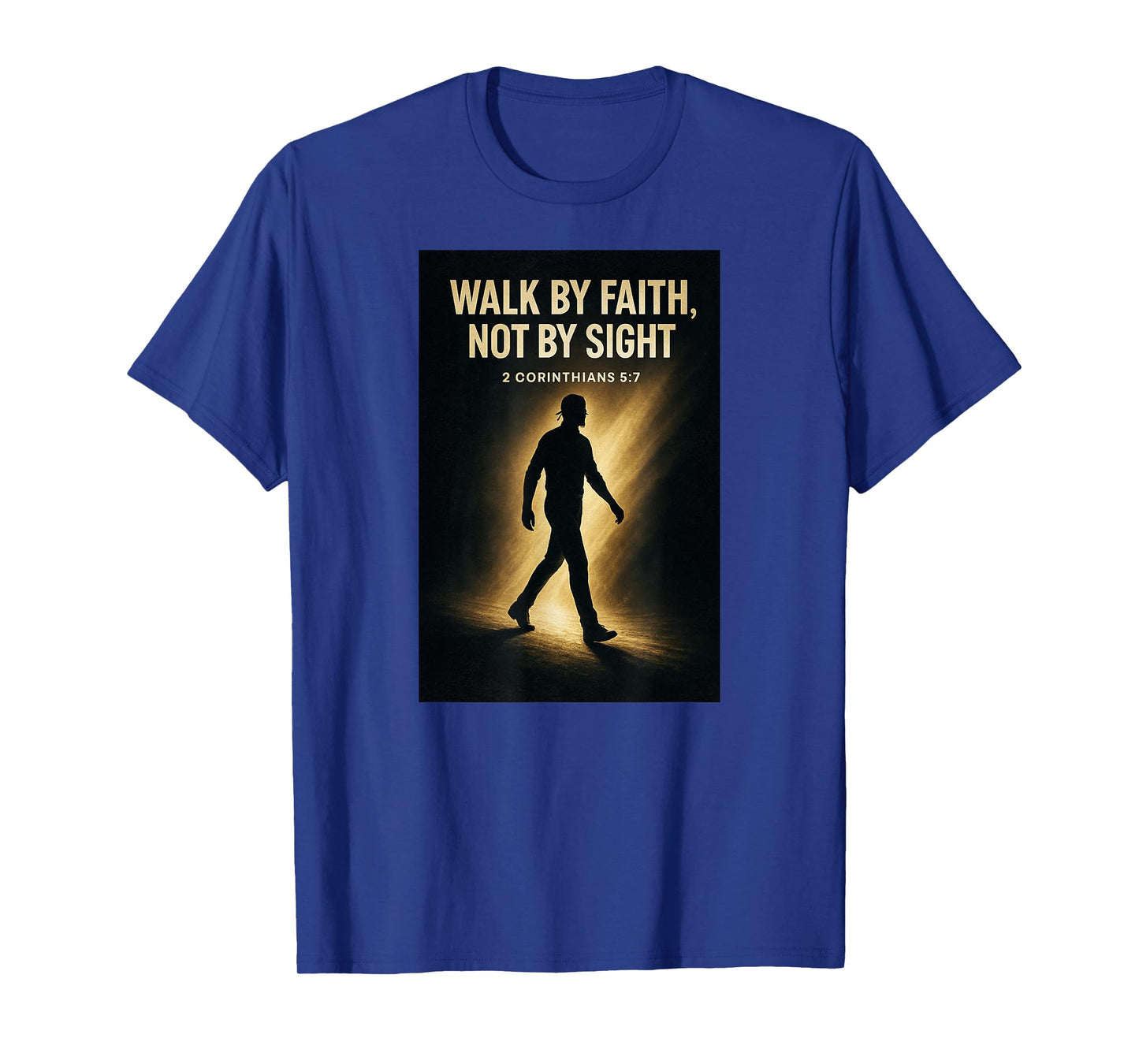 Walk by Faith Not by Sight Bible Verses 2 Corinthians 57 T-Shirt