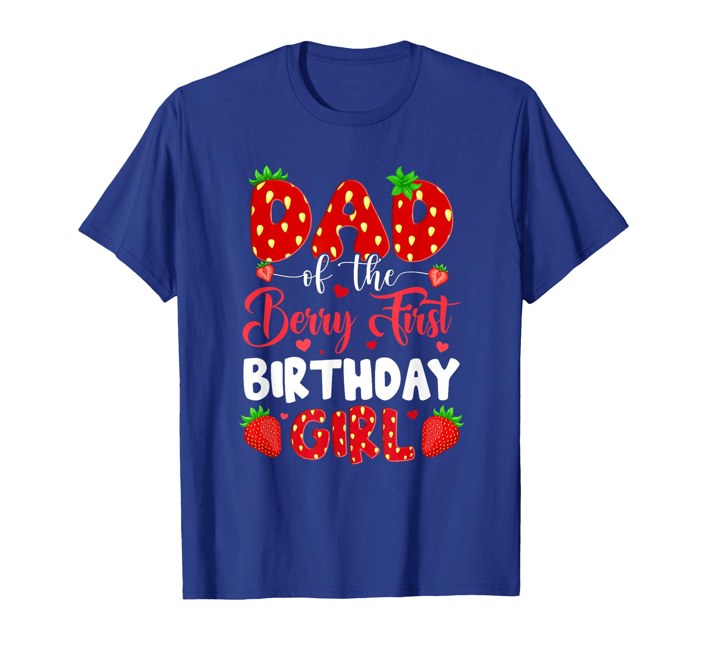 Dad Of The Berry First Birthday Of Girl Strawberry T-Shirt