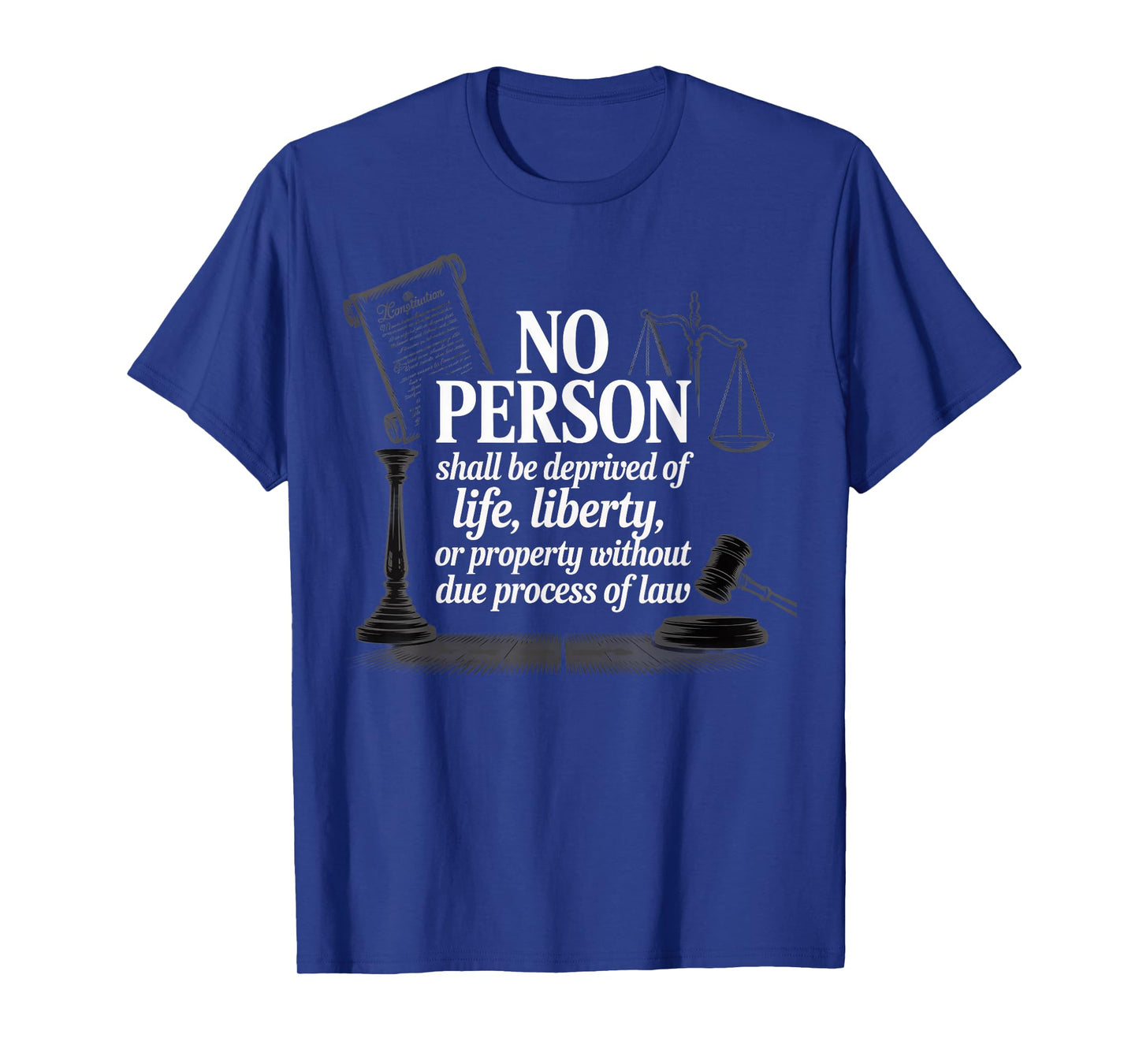 No Person Shall Be Deprived Of Life Liberty Due Process T-Shirt