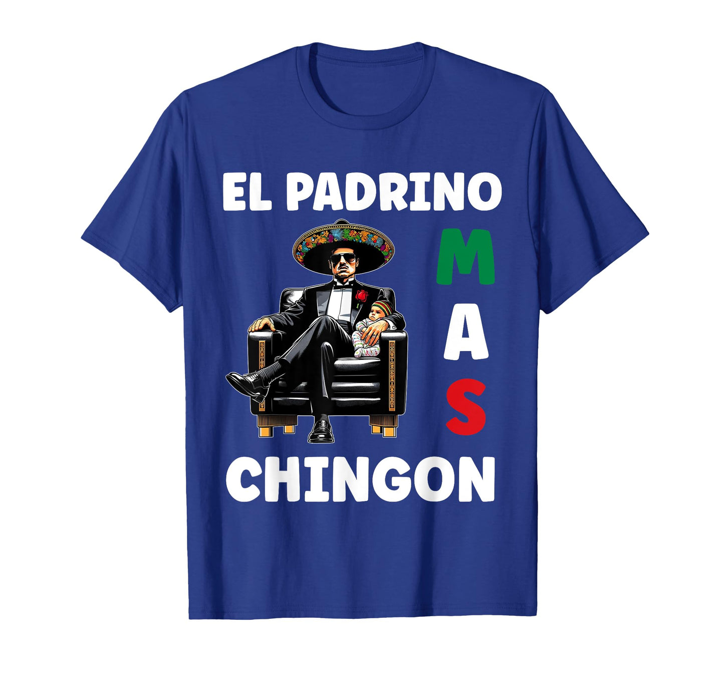 Funny Mexican Baptism Design - El Padrino Mas Chingon T-Shirt