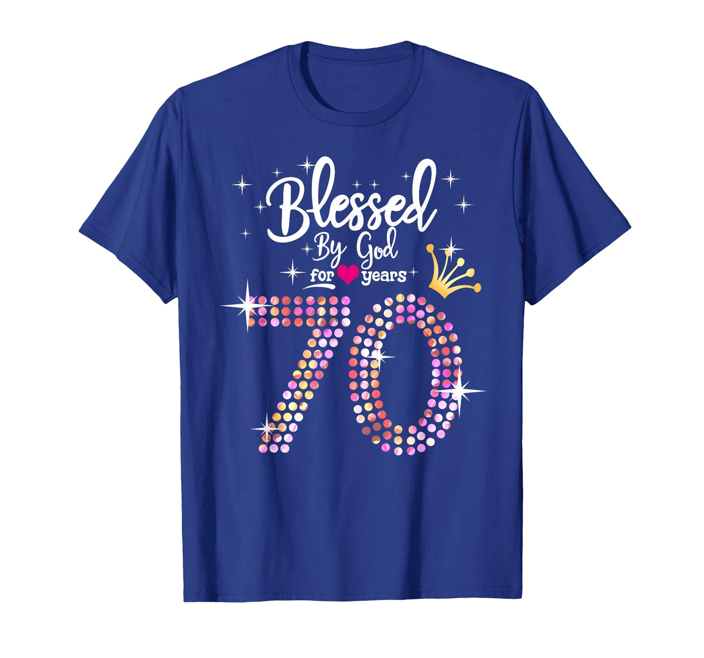 Womens Blessed by God for 70 Years 70th Birthday Anniversary T-Shirt