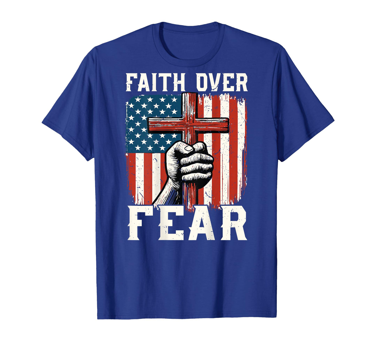 On-Back Patriotic Christian Faith Over Fear American Flag T-Shirt