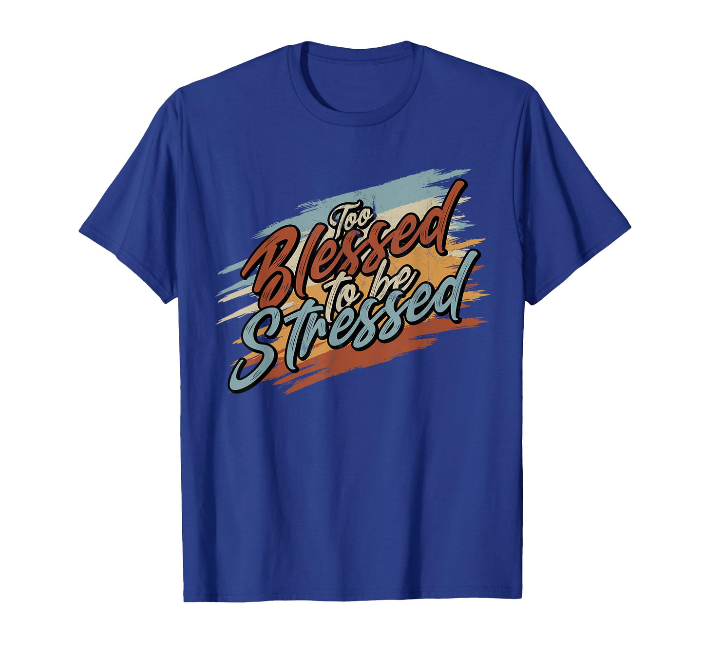 Too Blessed to be Stressed - Retro Vintage T-Shirt