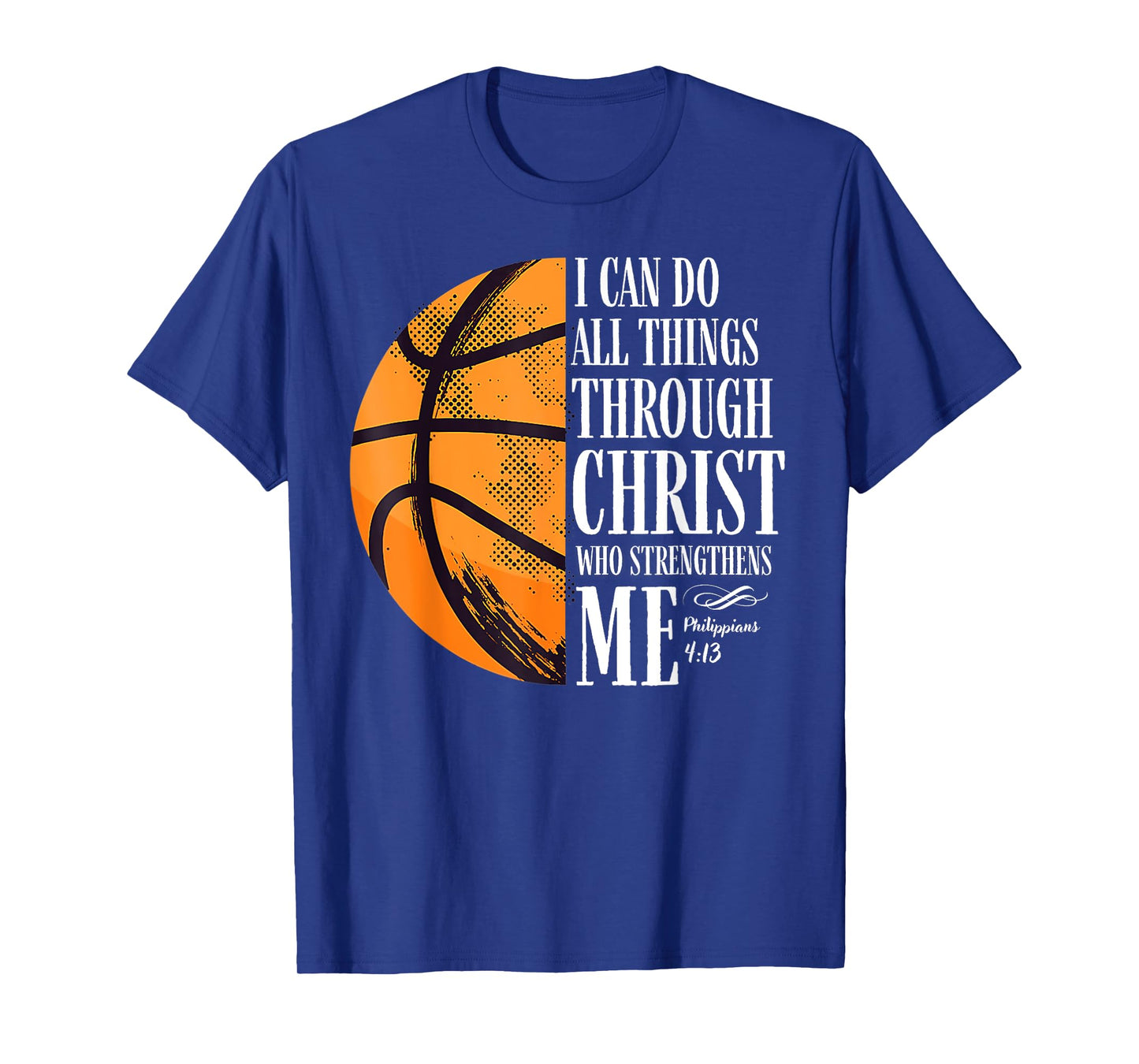 Philippians 4:13 I Can Do All Things Christian Basketball T-Shirt