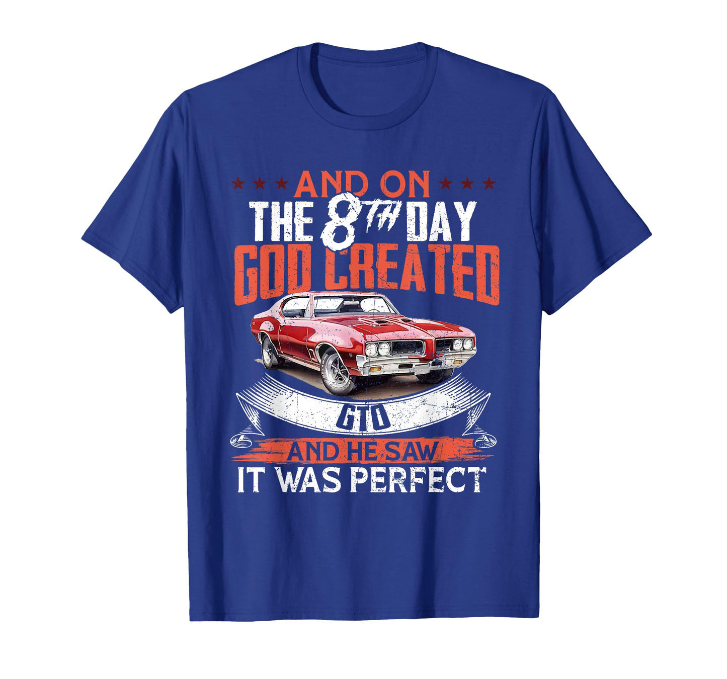 1968 68 GTO Classic Car Old School Muscle Car And On The God T-Shirt