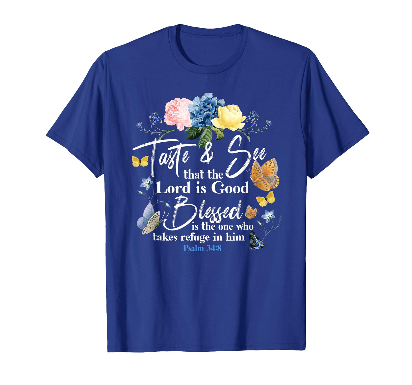 Christian Bible Verse Quote Butterfly Rose Flower Psalm 34:8 T-Shirt
