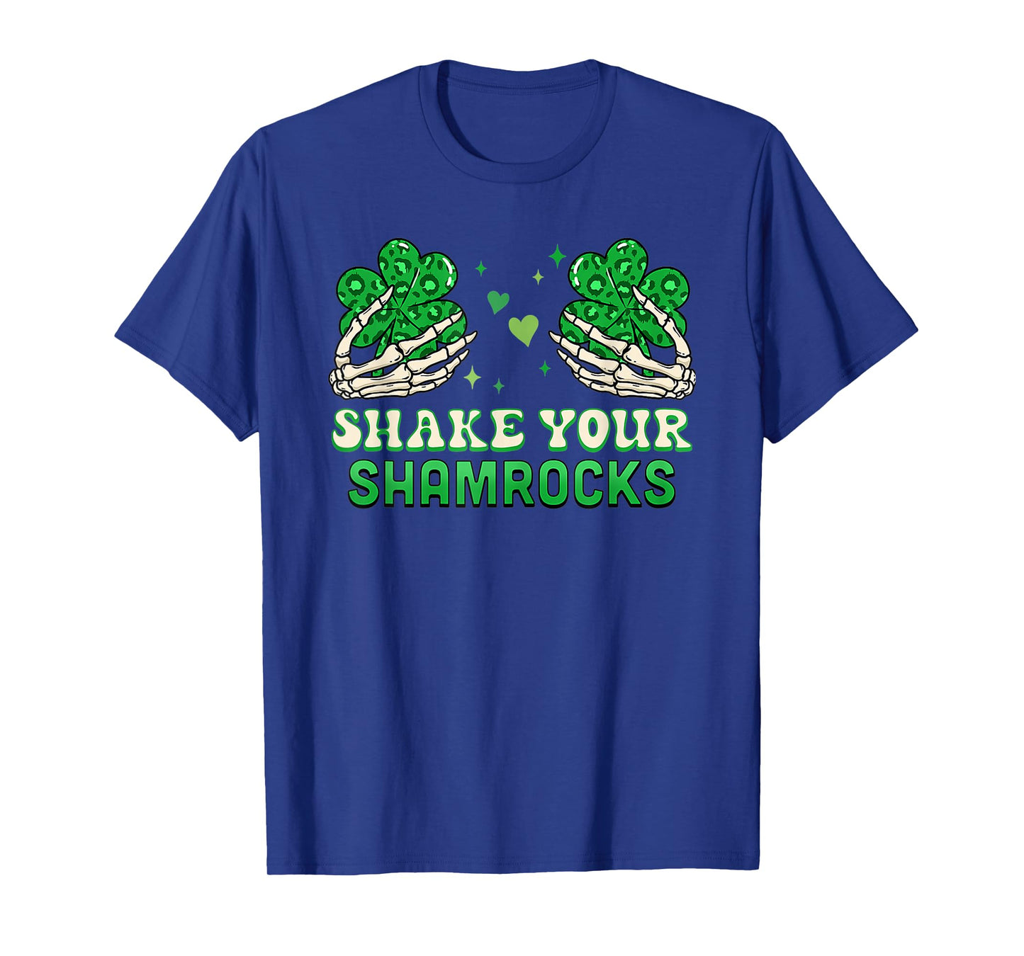 Shake Your Shamrocks - Funny Irish Shamrock T-Shirt