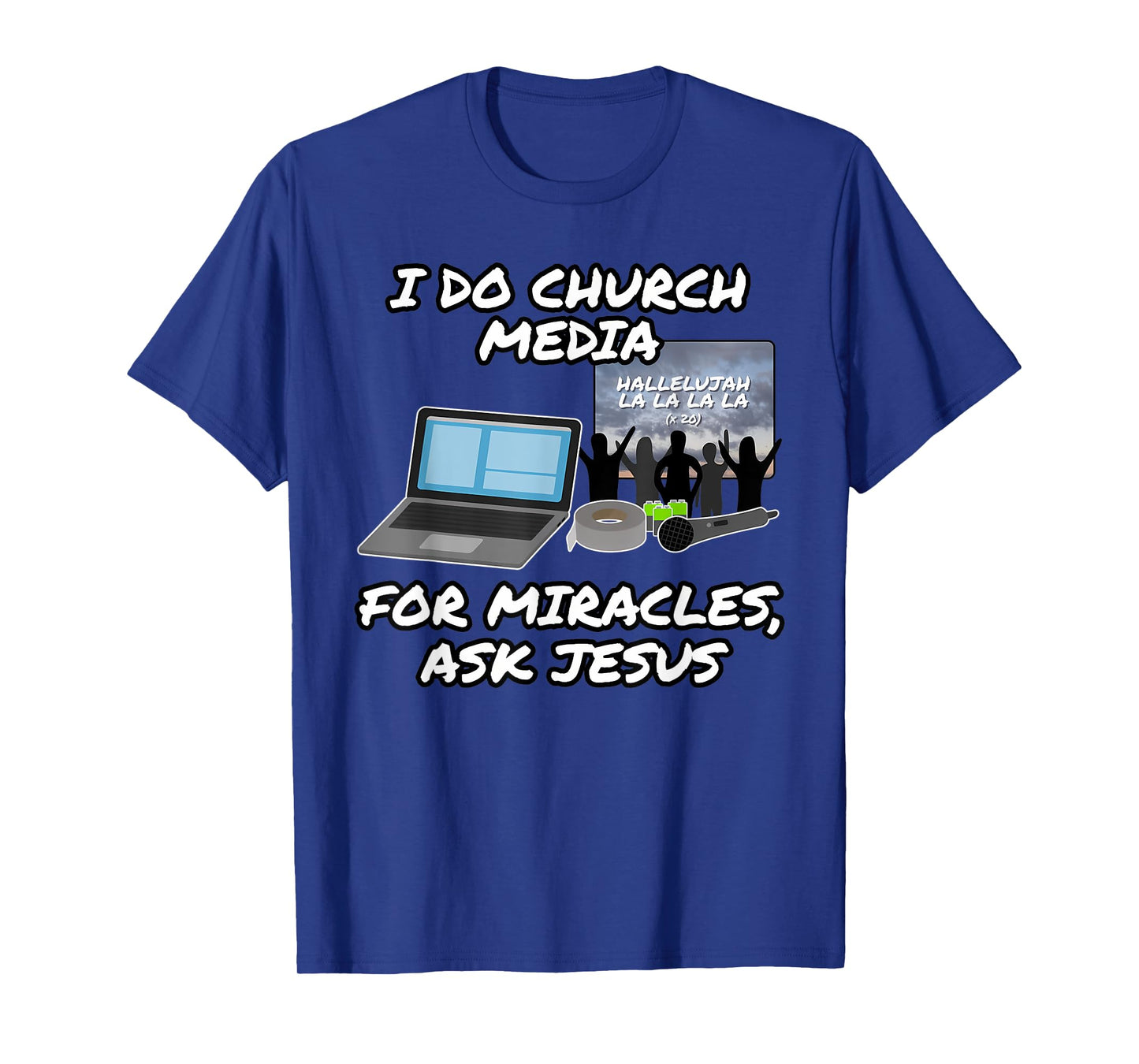 Funny I Do Church Media For Miracles Ask Jesus T-Shirt