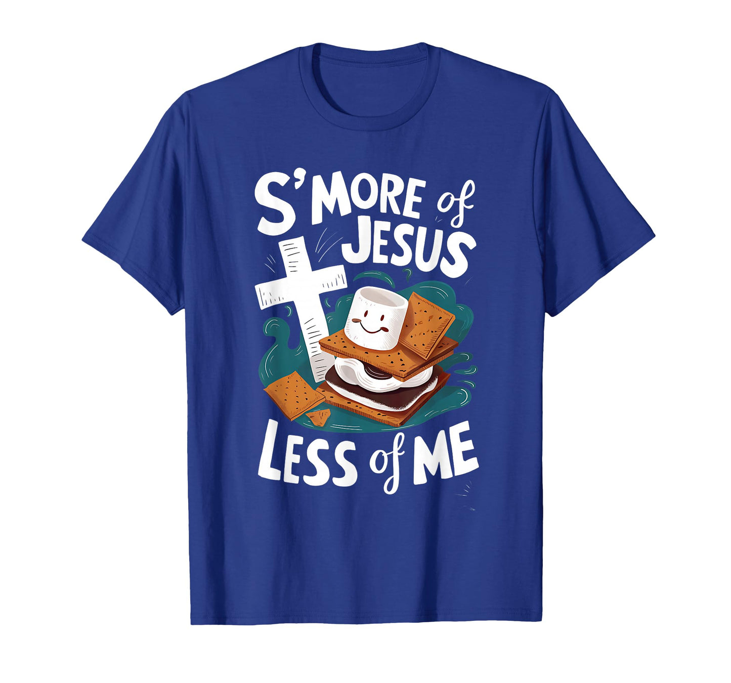 Funny Smore Of Jesus And Less Of Me Bible Christianity T-Shirt