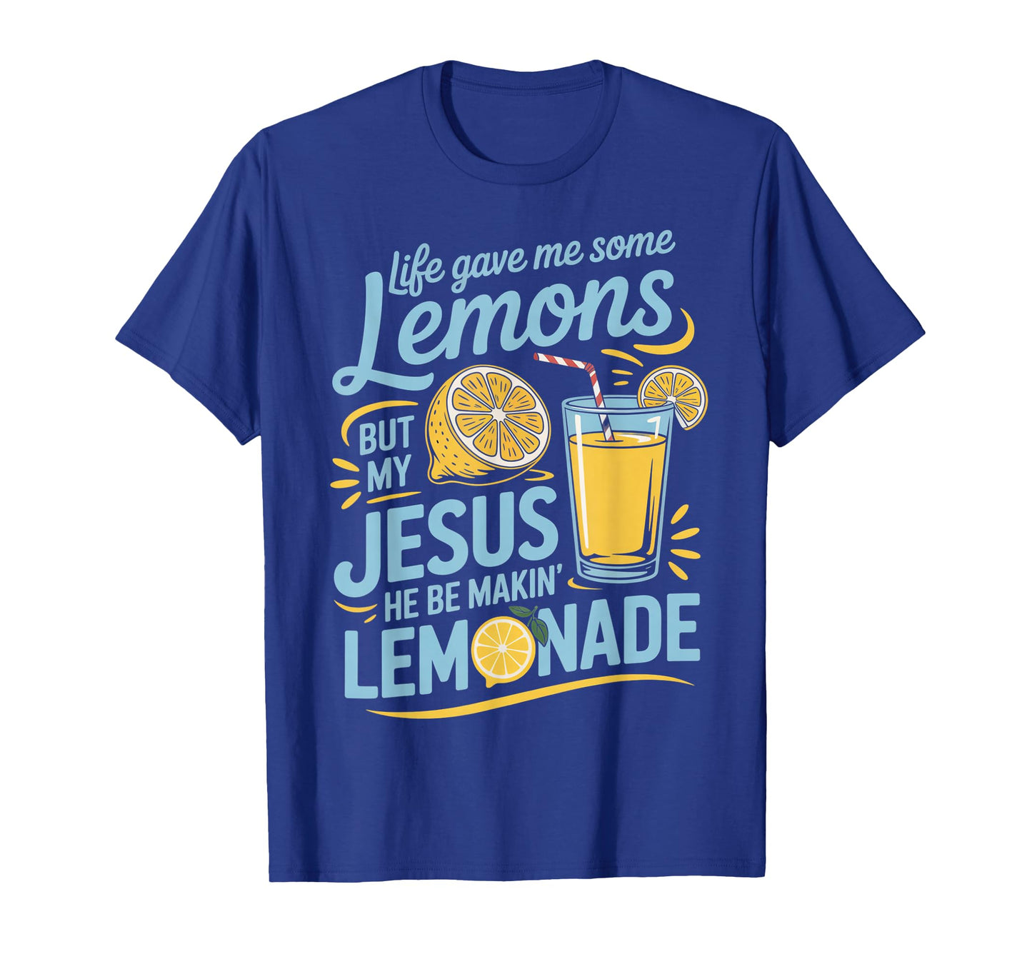Life Gave Me Lemons Jesus Made Lemonade Christian Quote T-Shirt