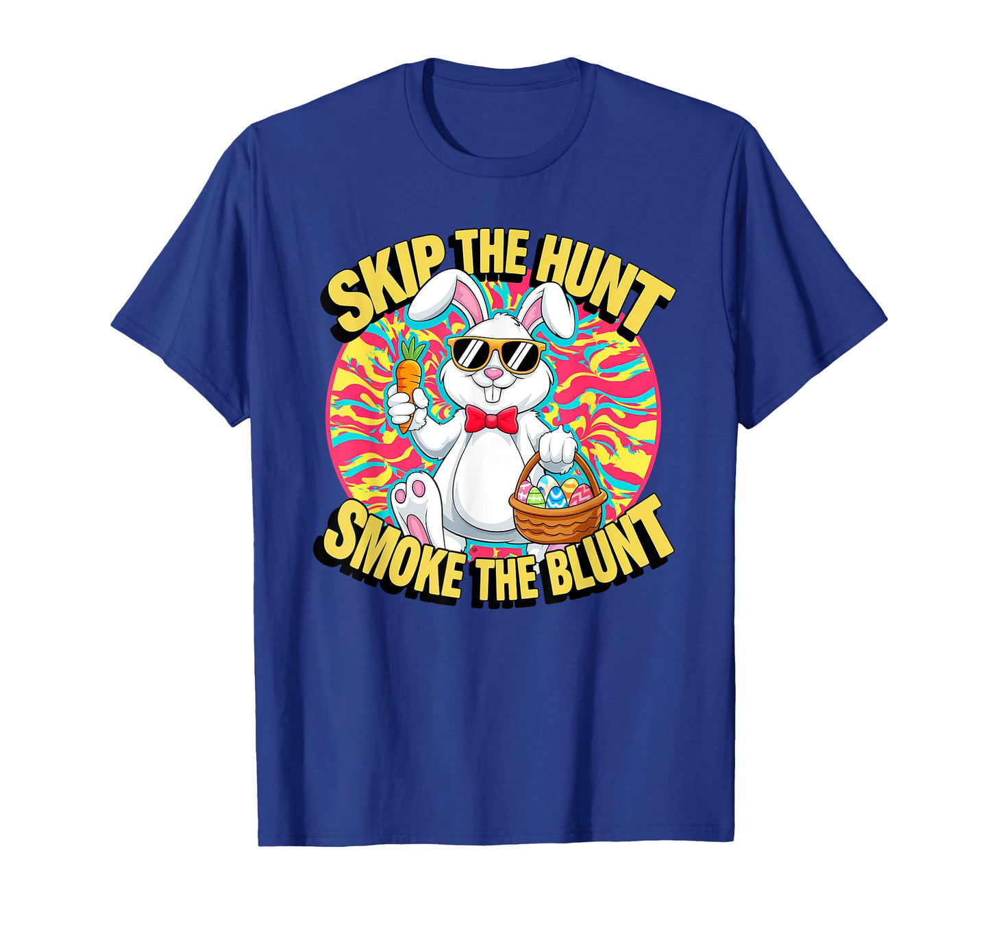 Skip The Hunt Smoke The Blunt Bunny Smoking Happy Easter T-Shirt